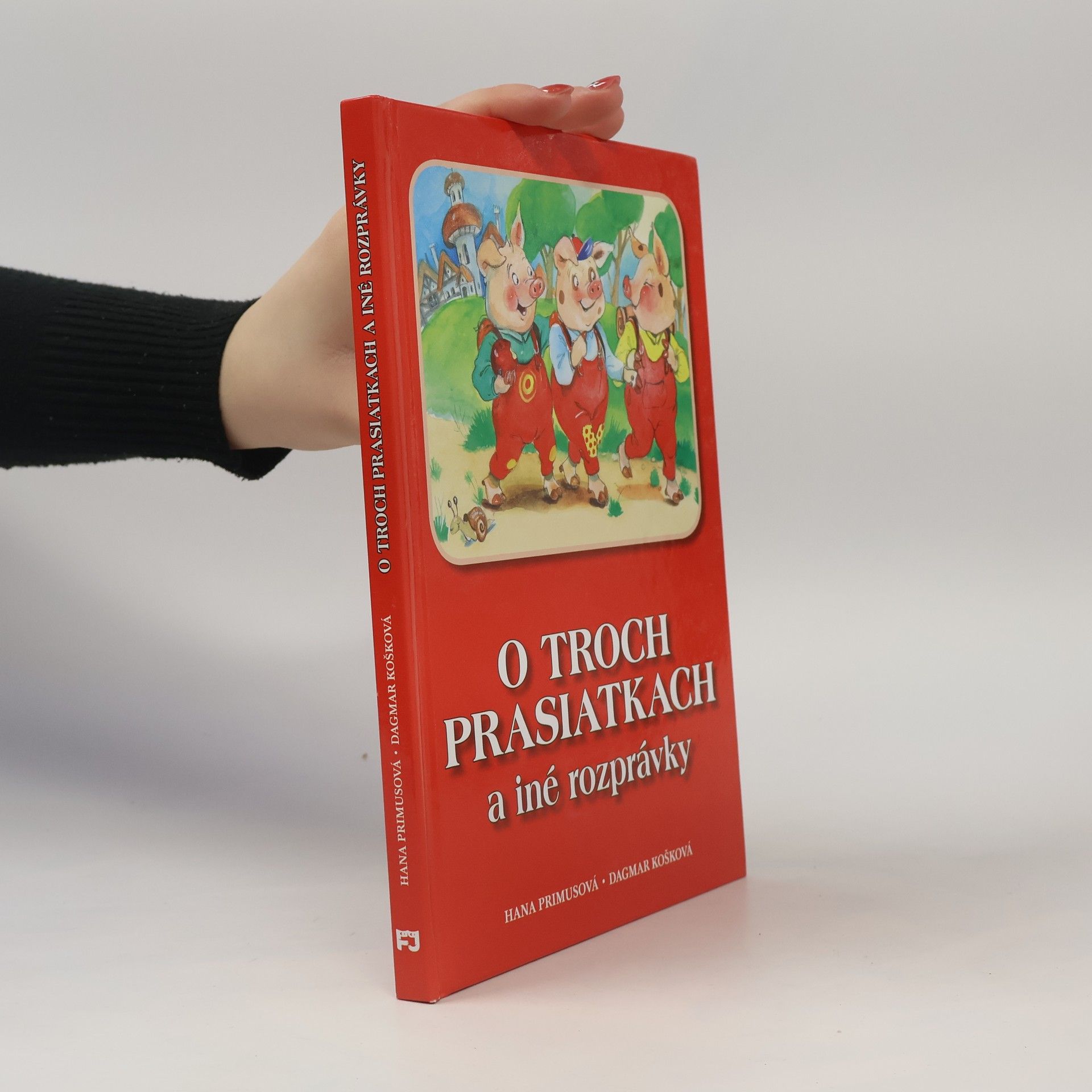 Hana Primusová O troch prasiatkach a iné rozprávky