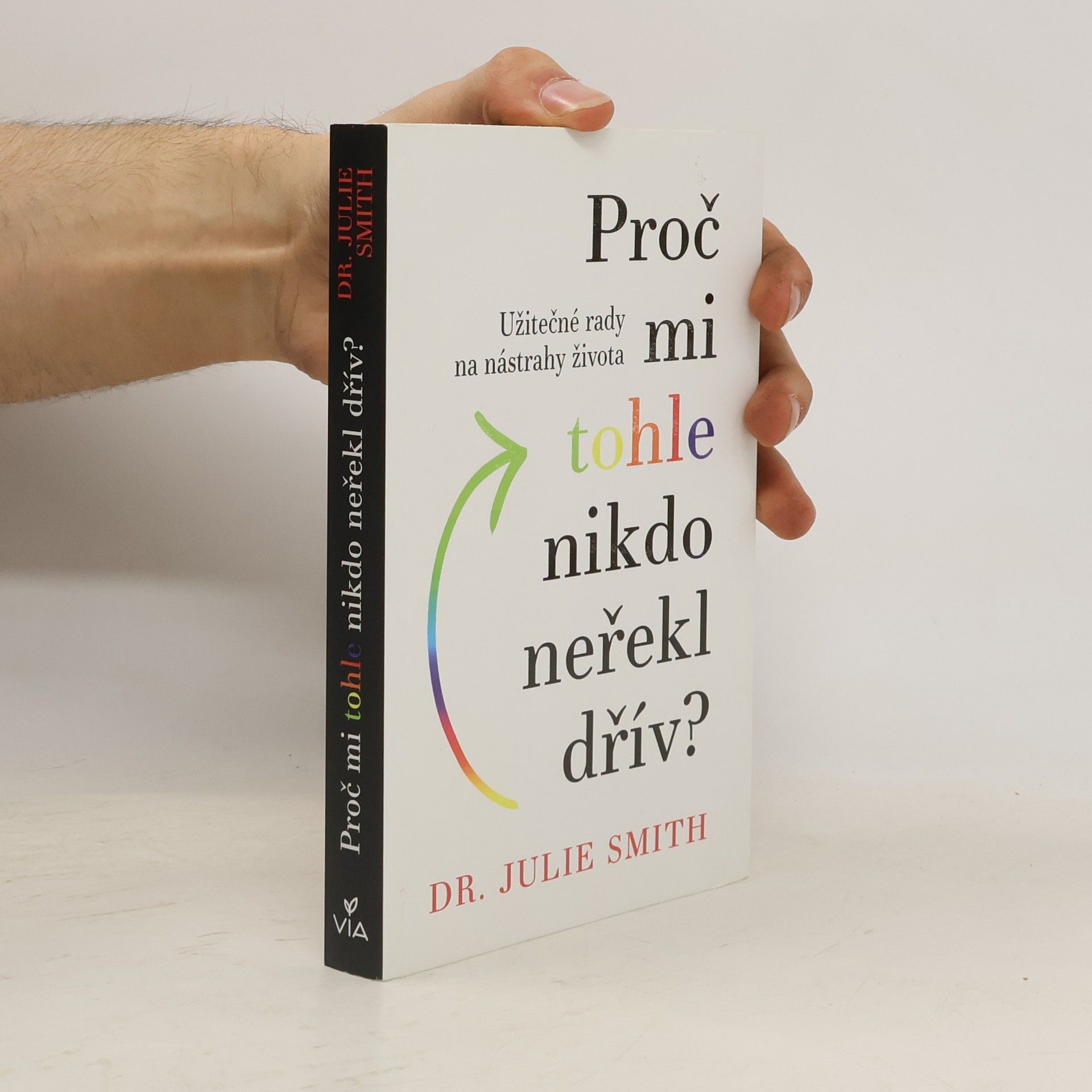 Julie Smith Proč mi tohle nikdo neřekl dřív?