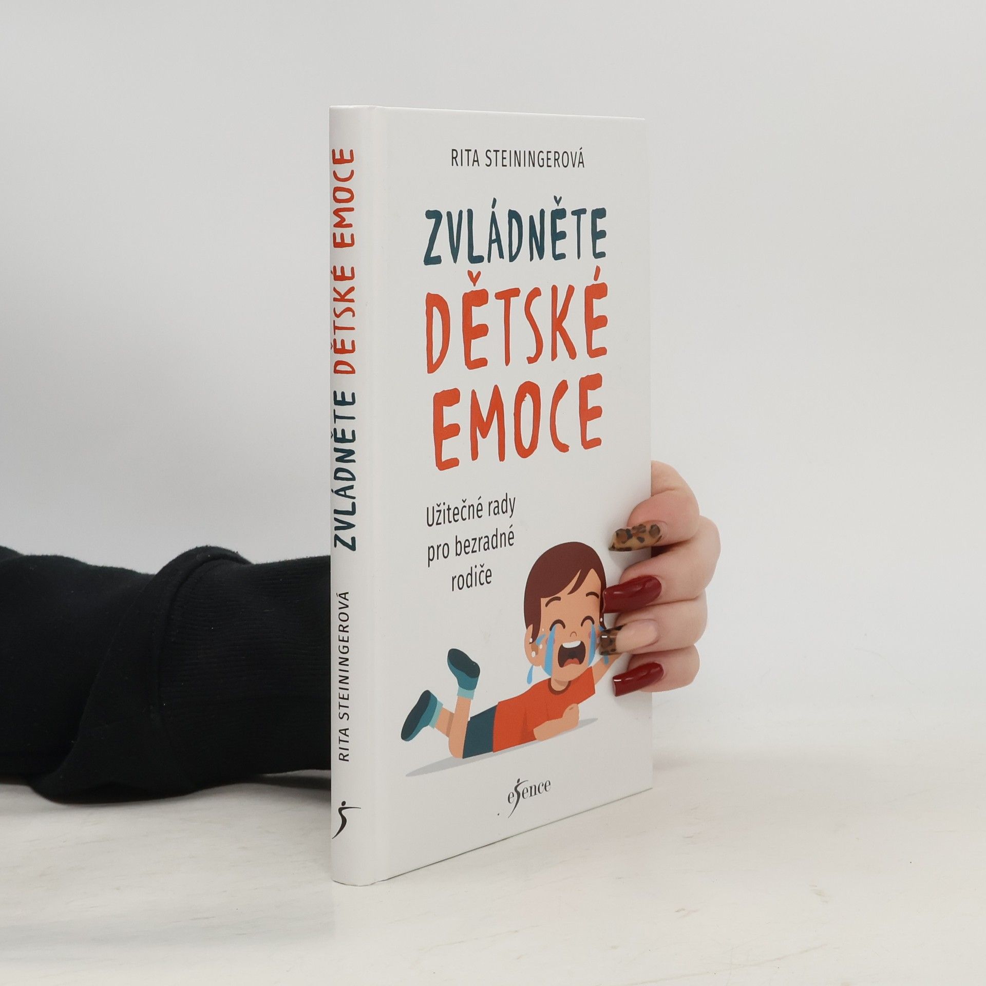 Rita Steininger Zvládněte dětské emoce : užitečné rady pro bezradné rodiče