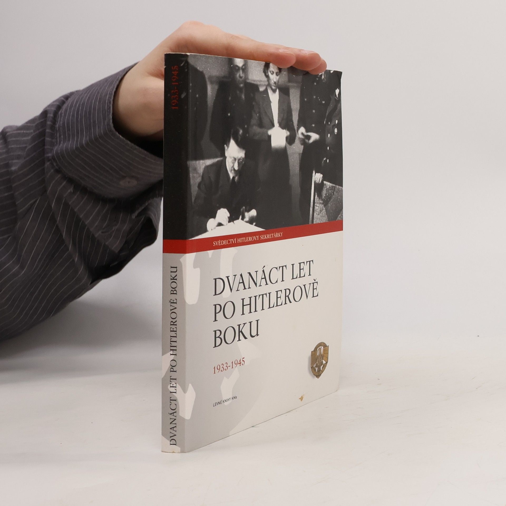 Emilie C. Schroeder Dvanáct let po Hitlerově boku. 1933-1945