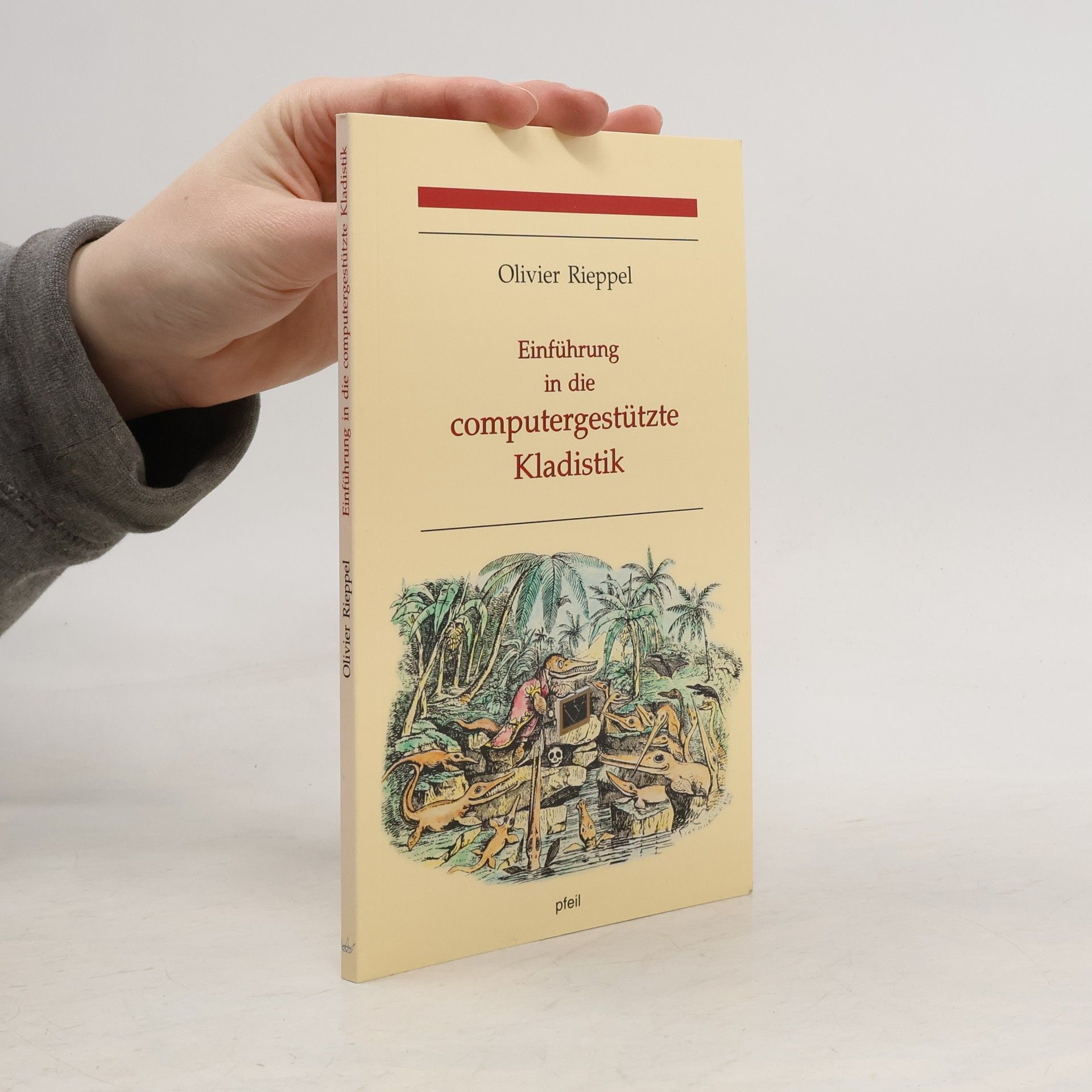 Olivier Rieppel Einführung in die computergestützte Kladistik