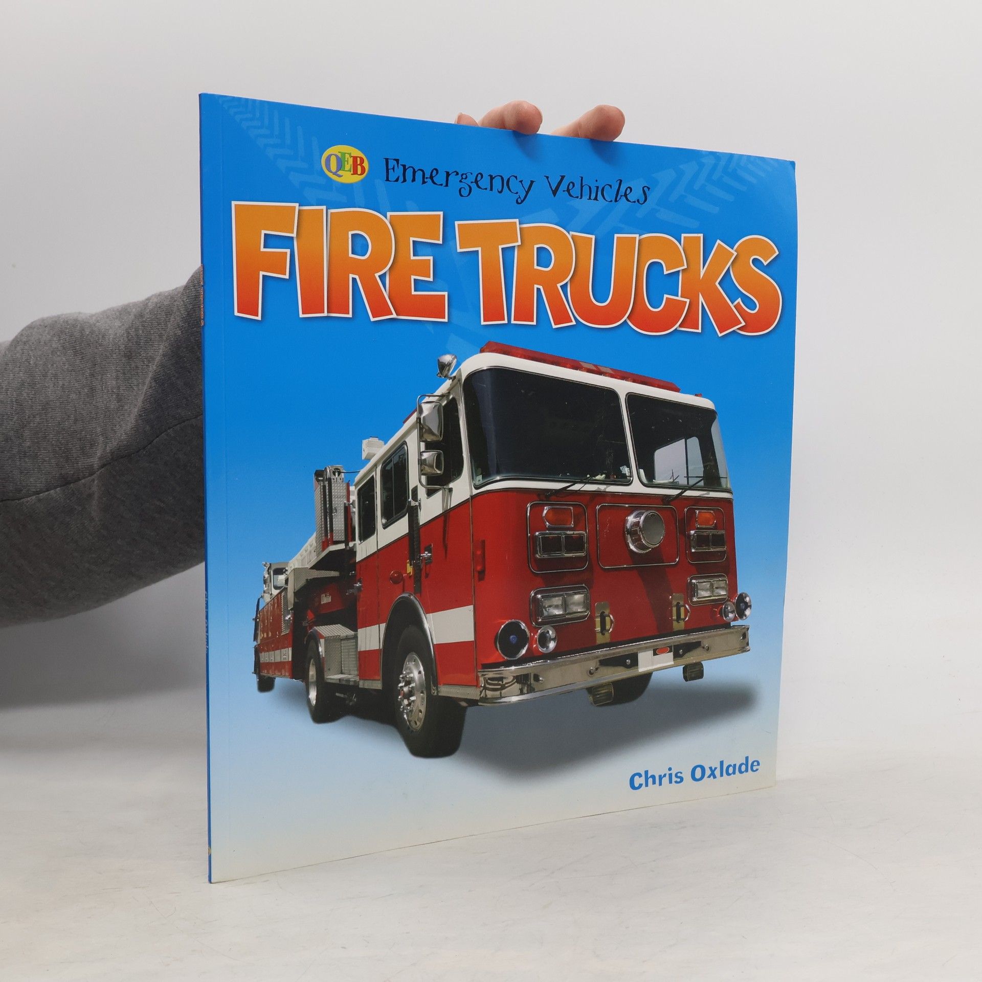 Chris Oxlade QEB Emergency Vehicles Fire Trucks