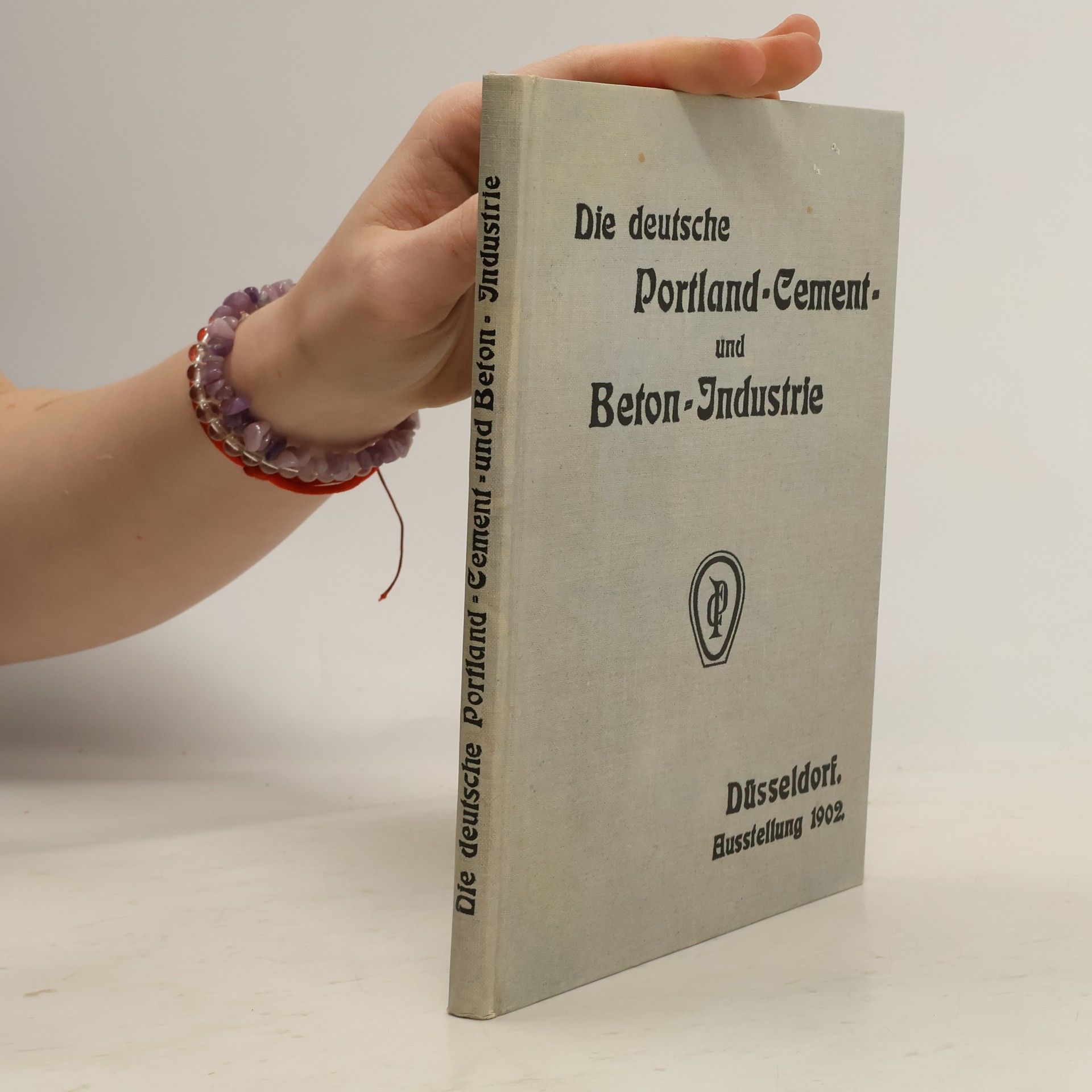 Autorenkollektiv Deutsche Portland-Cement- und Beton-Industrie auf der Düsseldorfer Ausstellung 1902