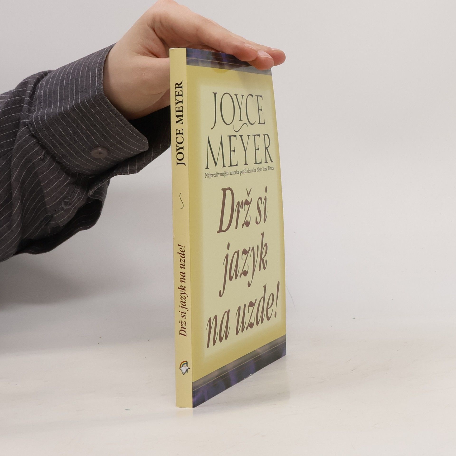 Joyce Meyer Drž si jazyk na uzde!