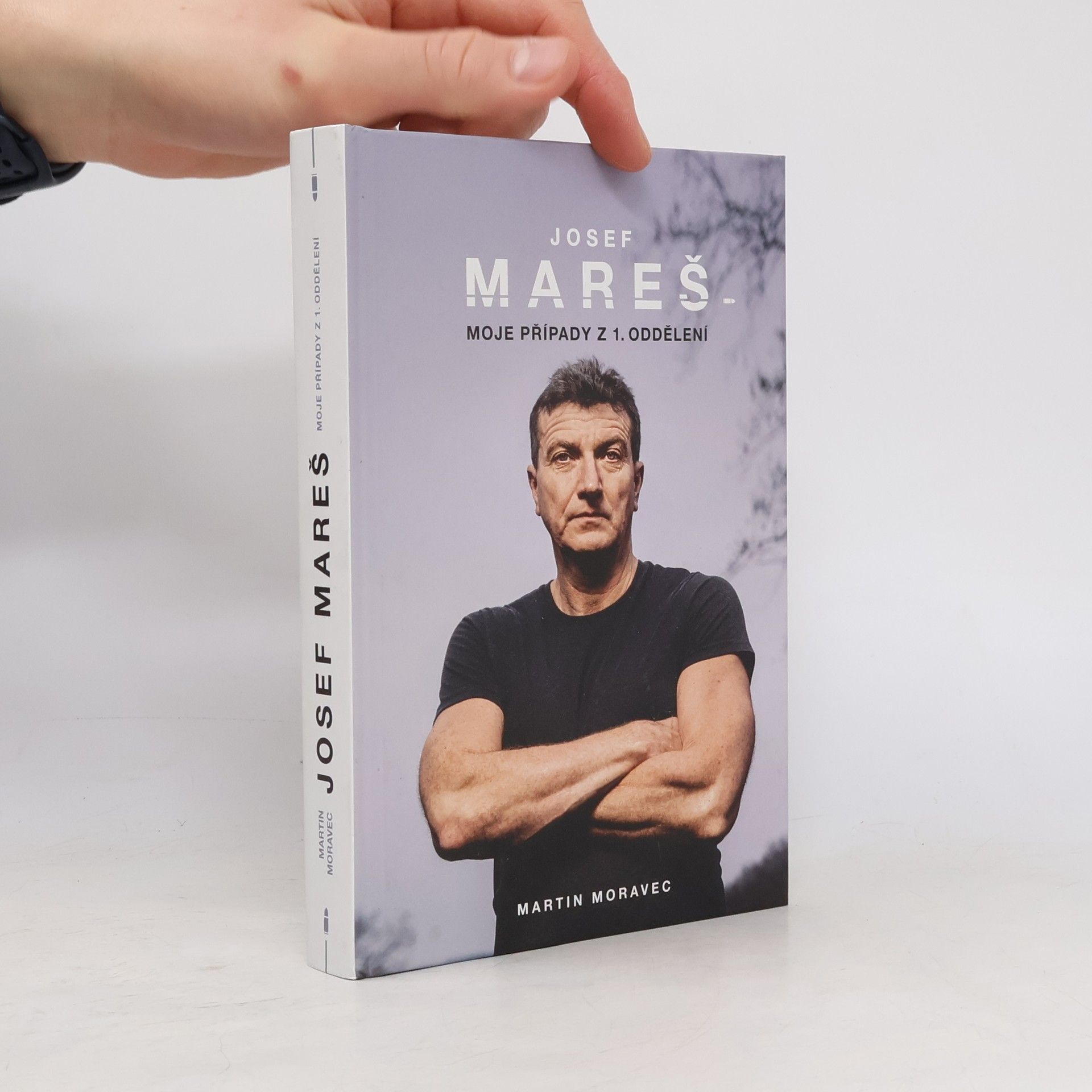 Martin Moravec Josef Mareš: Moje případy z 1. oddělení