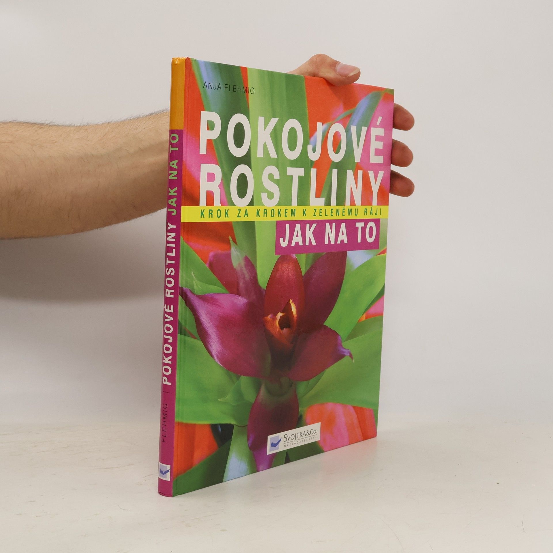 Anja Flehmig Pokojové rostliny: Krok za krokem k zelenému ráji