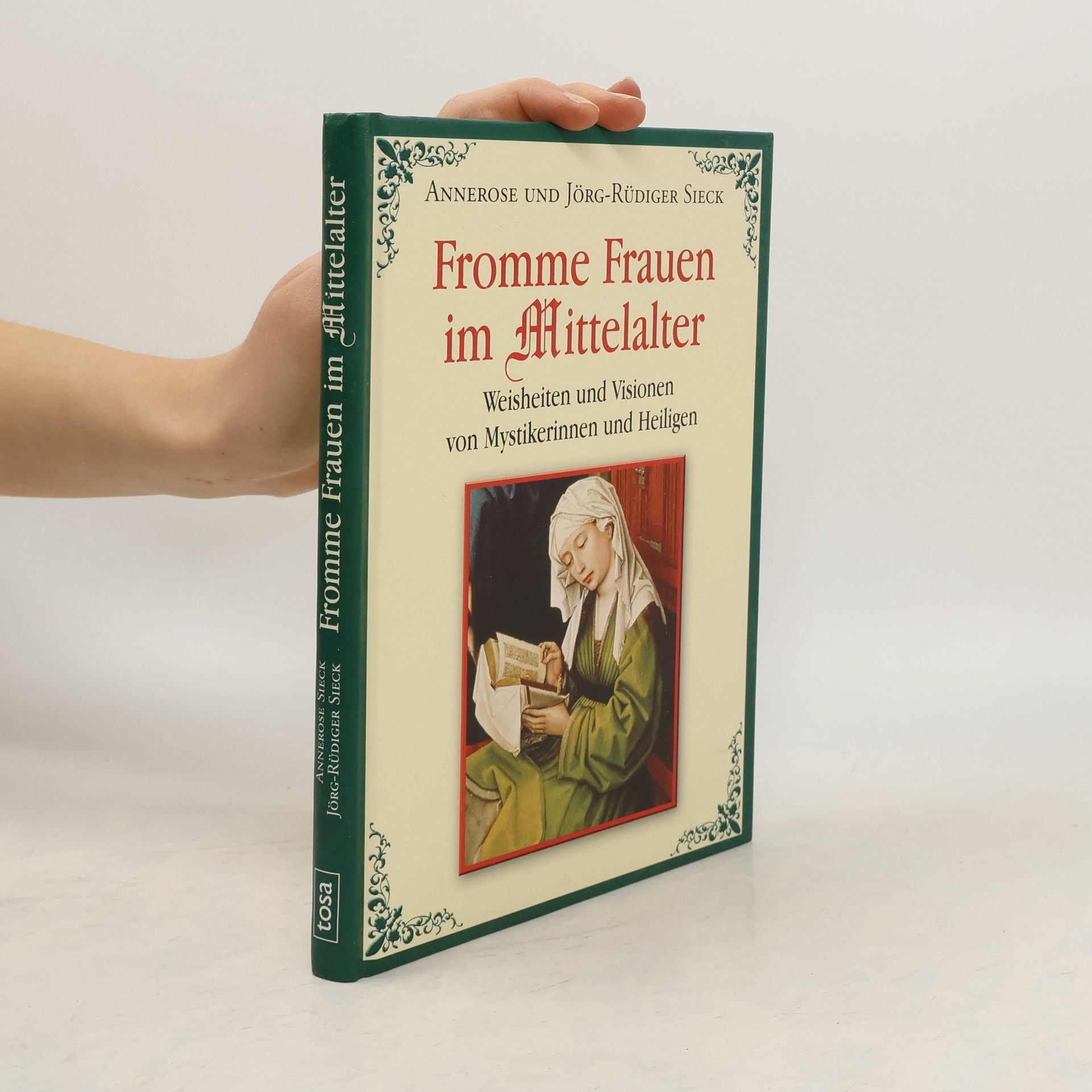 Annerose Sieck Fromme Frauen im Mittelalter