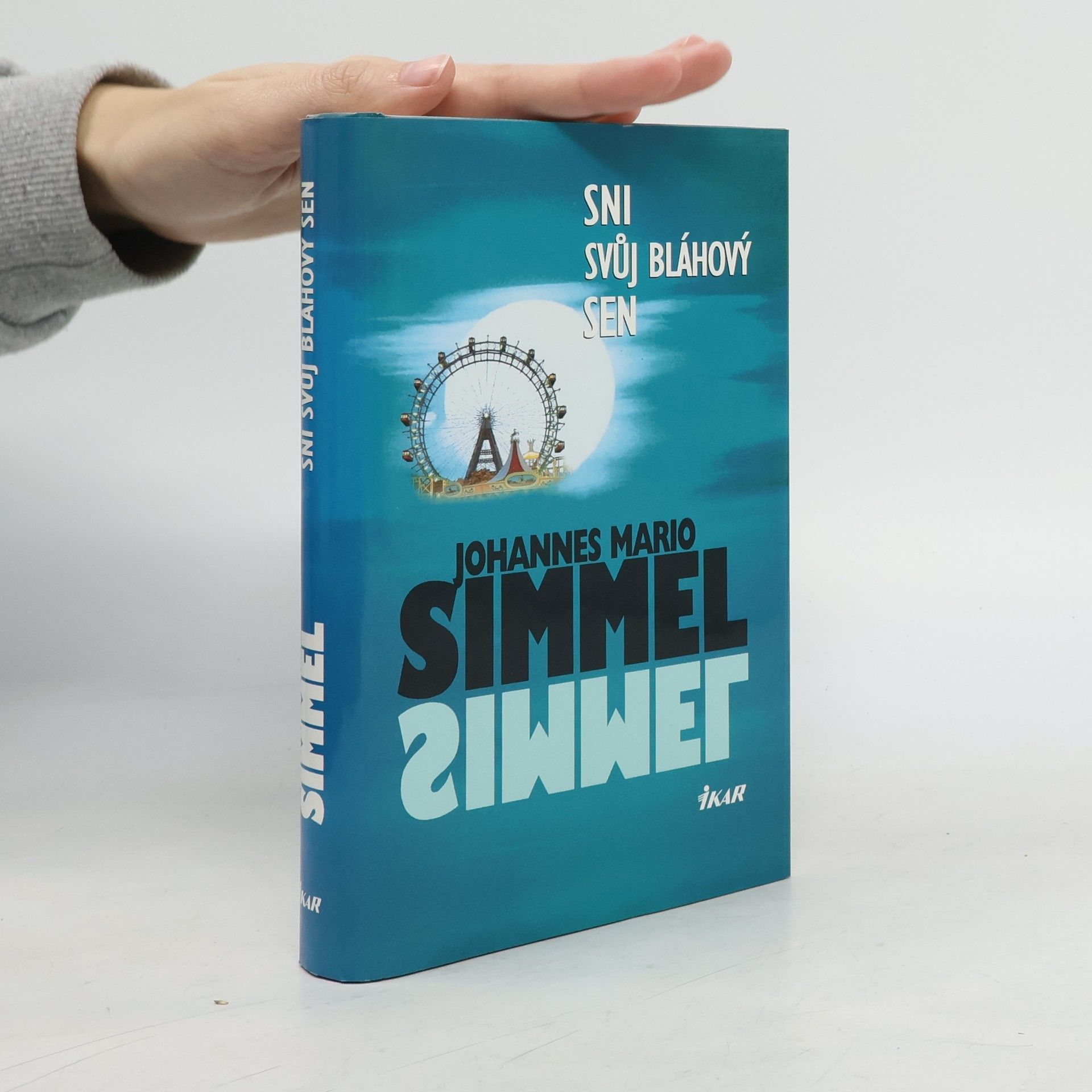 Johannes Mario Simmel Sni svůj bláhový sen