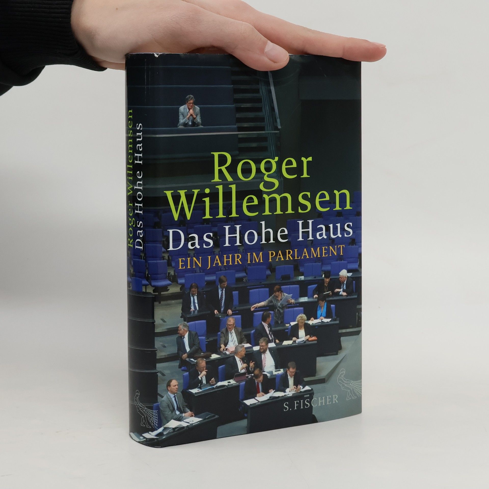 Roger Willemsen Das Hohe Haus : ein Jahr im Parlament