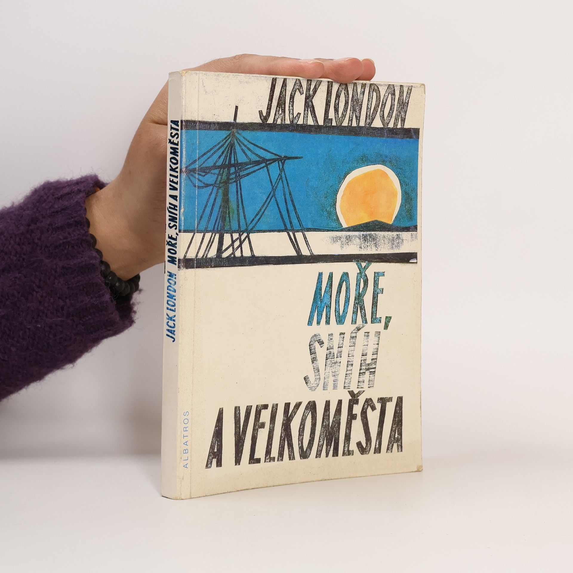 Jack London Moře, sníh a velkoměsta