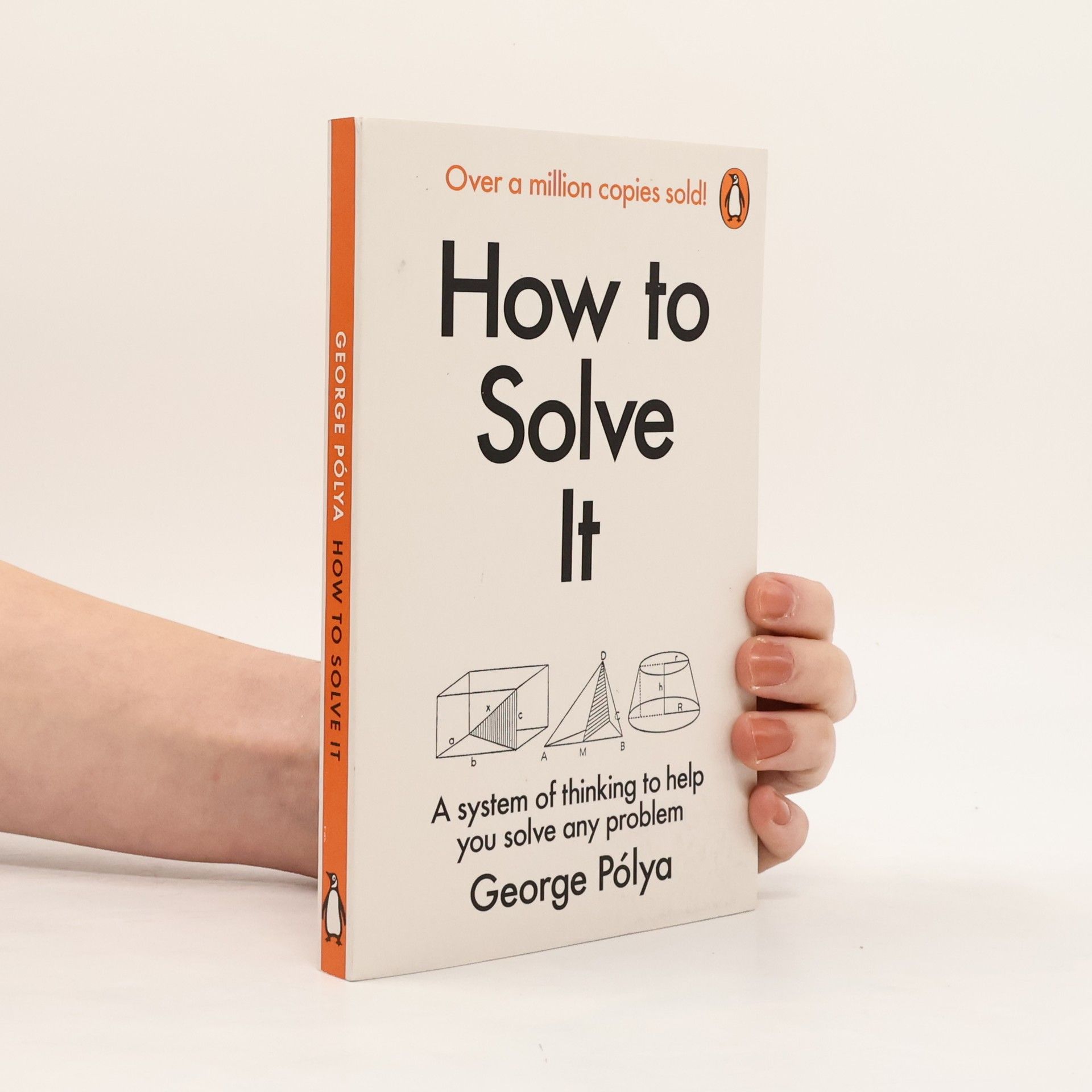 George Pólya How to solve it : a new aspect of mathematical method