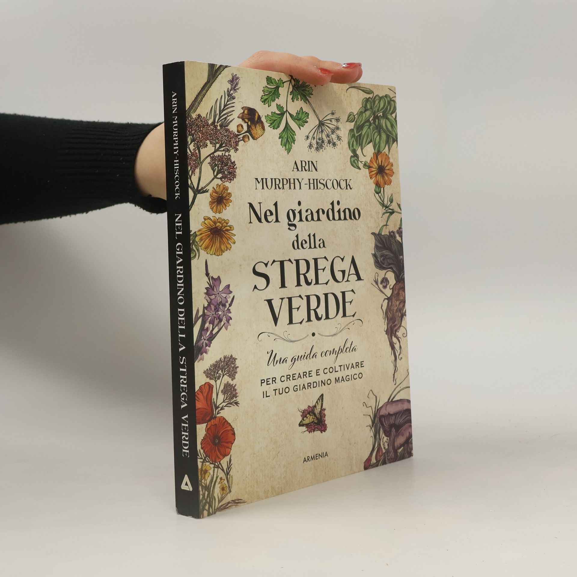 Arin Murphy-Hiscock Nel giardino della strega verde. Una guida completa per creare e coltivare il tuo giardino magico