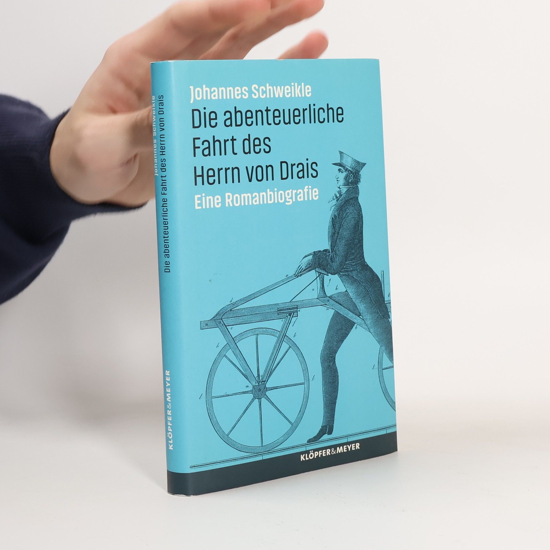 Johannes Schweikle Die abenteuerliche Fahrt des Herrn von Drais