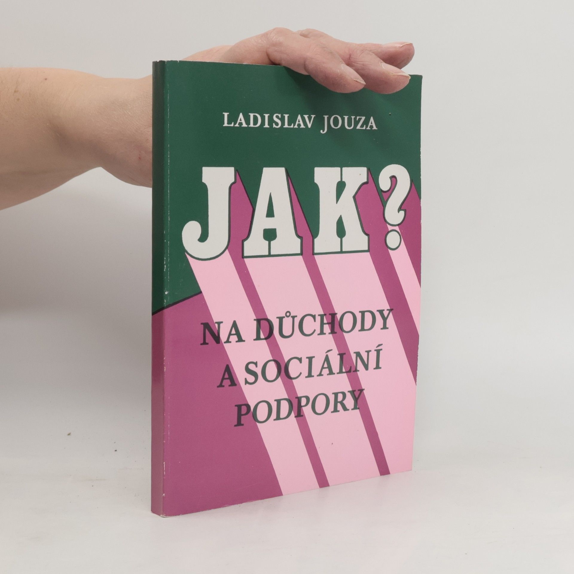 Ladislav Jouza Jak na důchody a sociální podpory?
