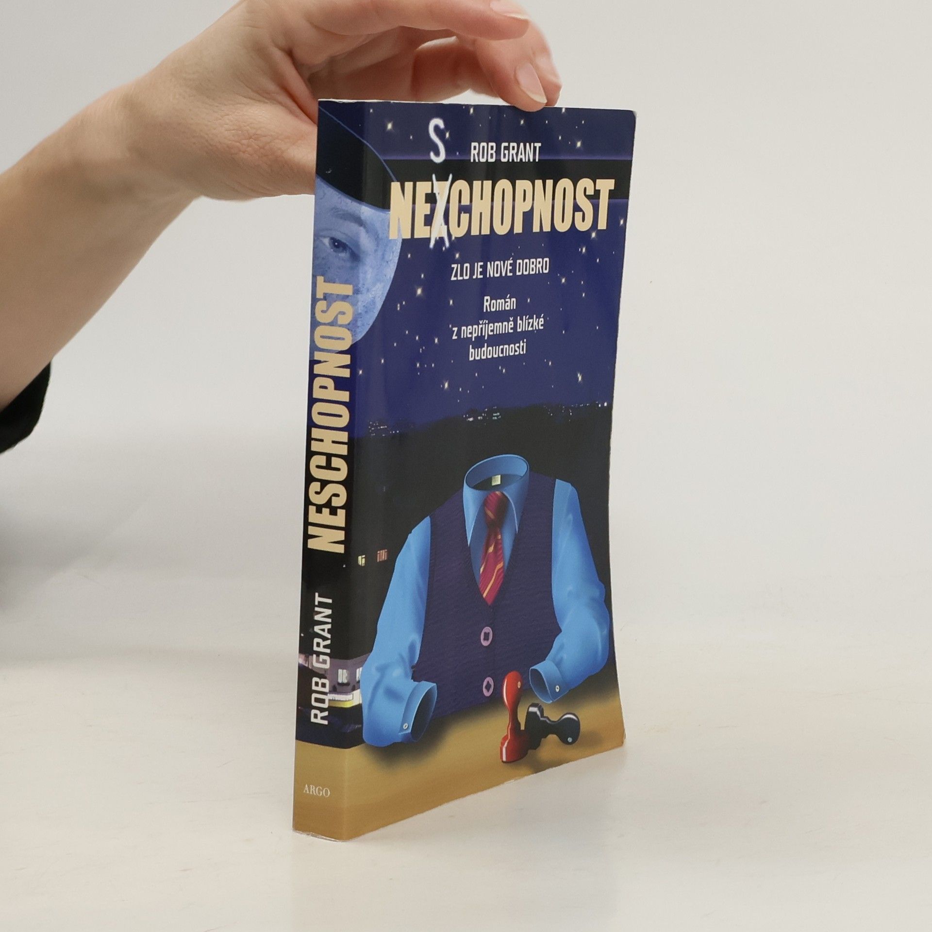 Rob Robert Ray Grant Neschopnost. Zlo je nové dobro