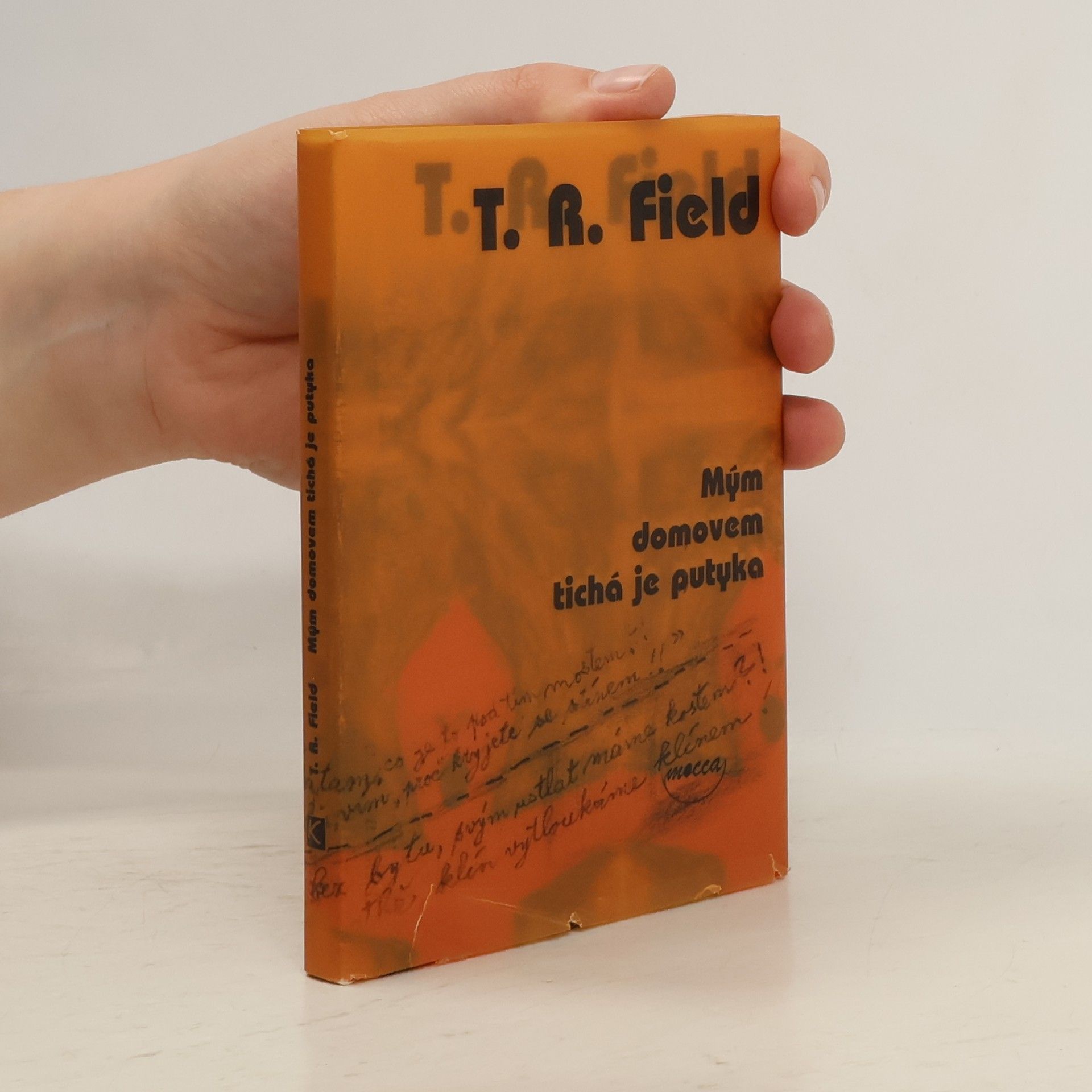 T. R. Field Mým domovem tichá je putyka