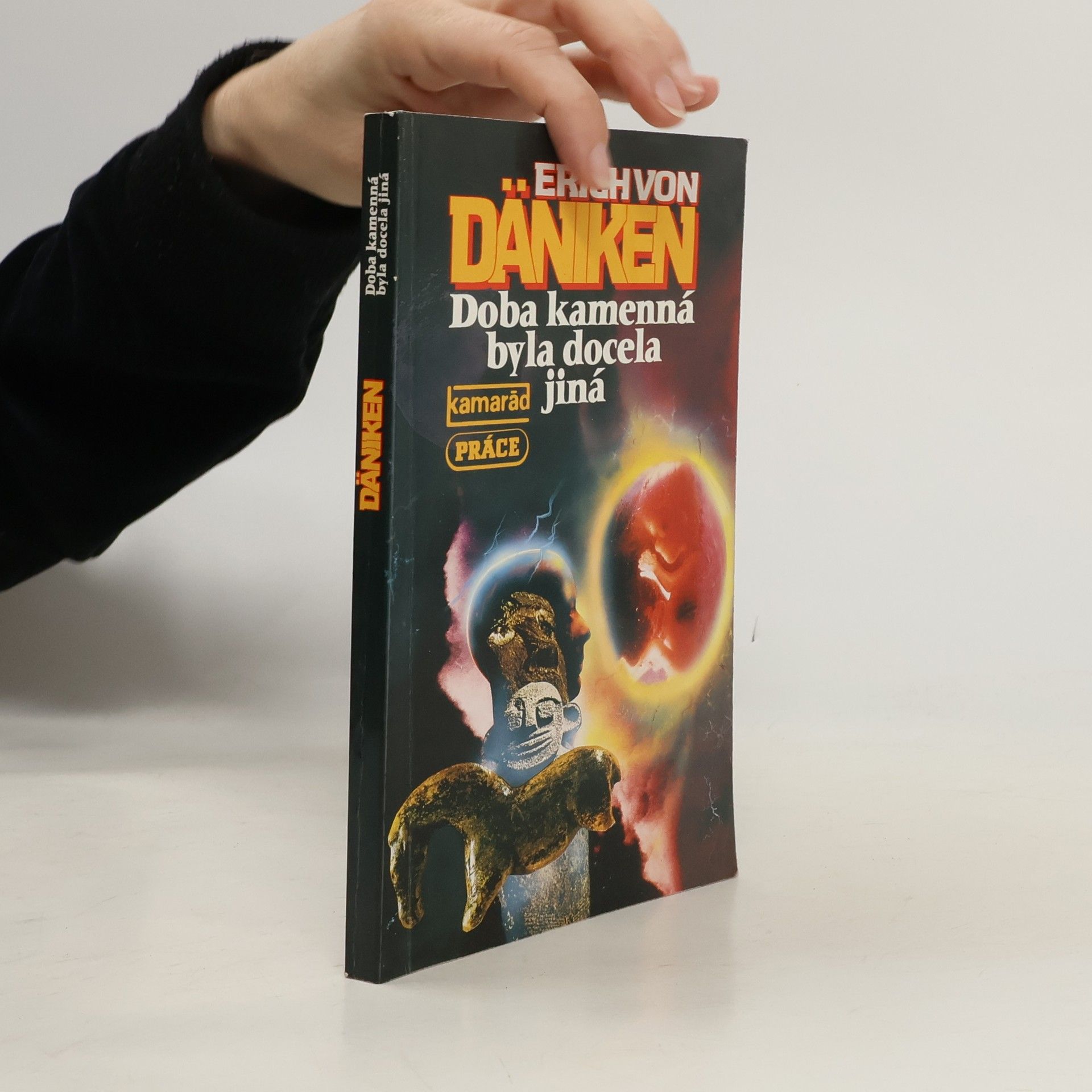 Erich von Däniken Doba kamenná byla docela jiná