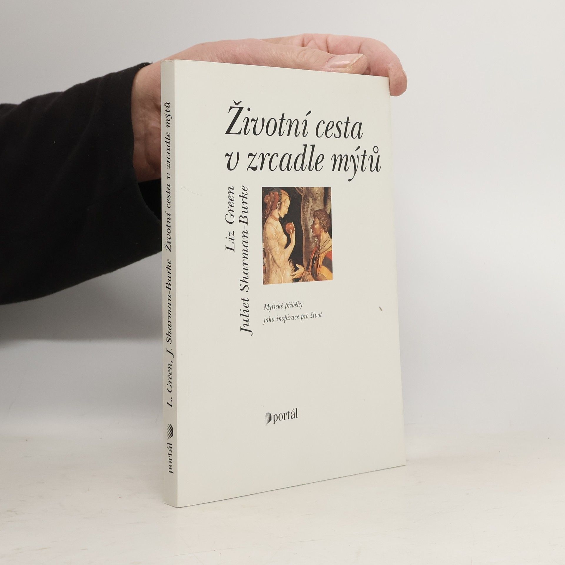 Liz Greene Životní cesta v zrcadle mýtů : mýtické příběhy jako inspirace pro život