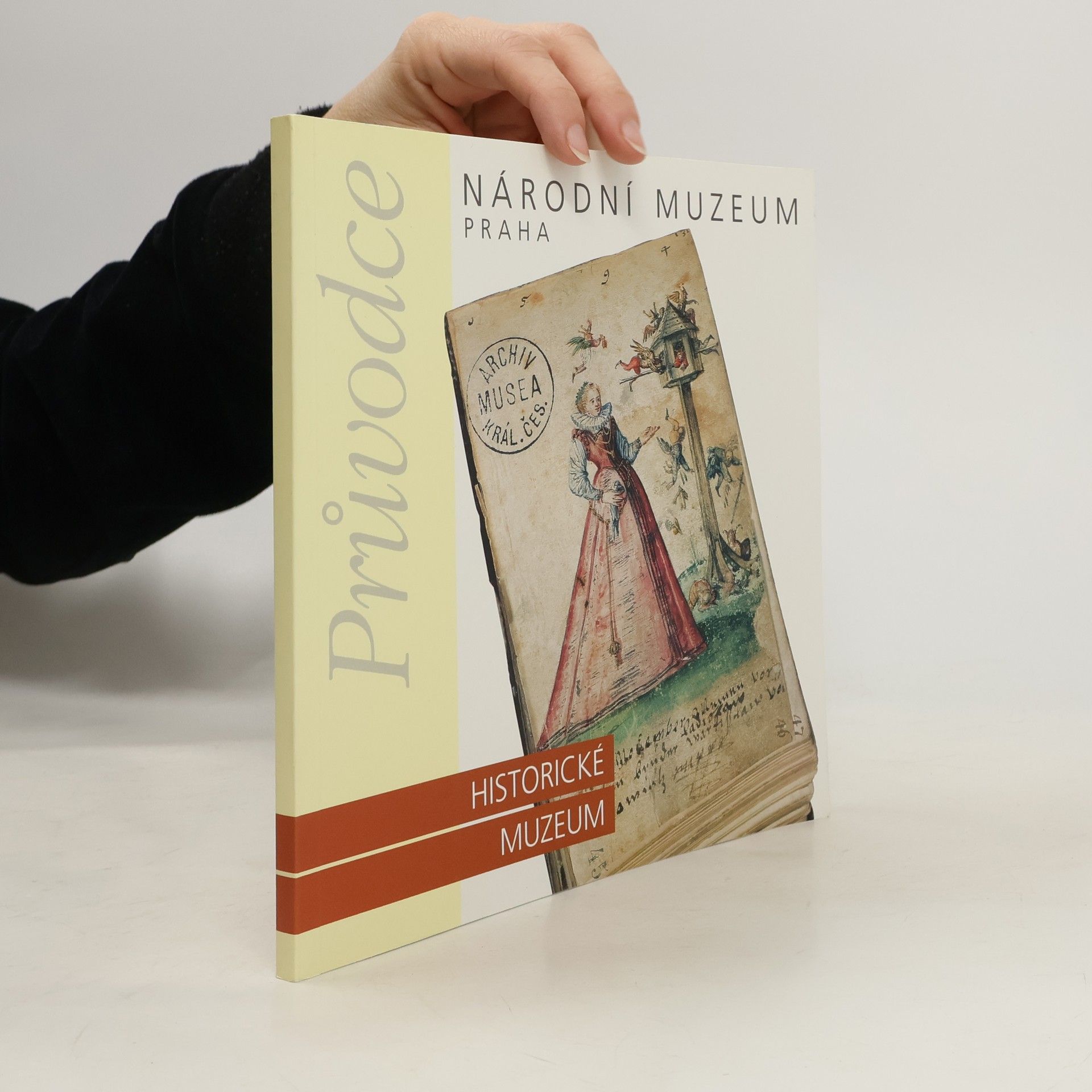 Jaroslav Čechura Národní muzeum Praha : průvodce, Historické muzeum