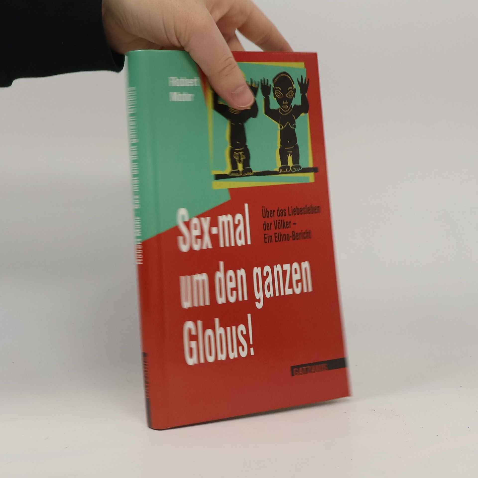 Robert Mohr Sex-mal um den ganzen Globus!