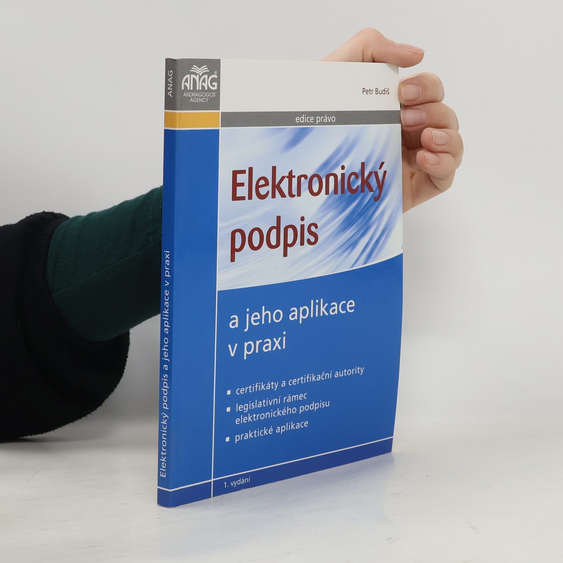 Petr Budiš Elektronický podpis a jeho aplikace v praxi