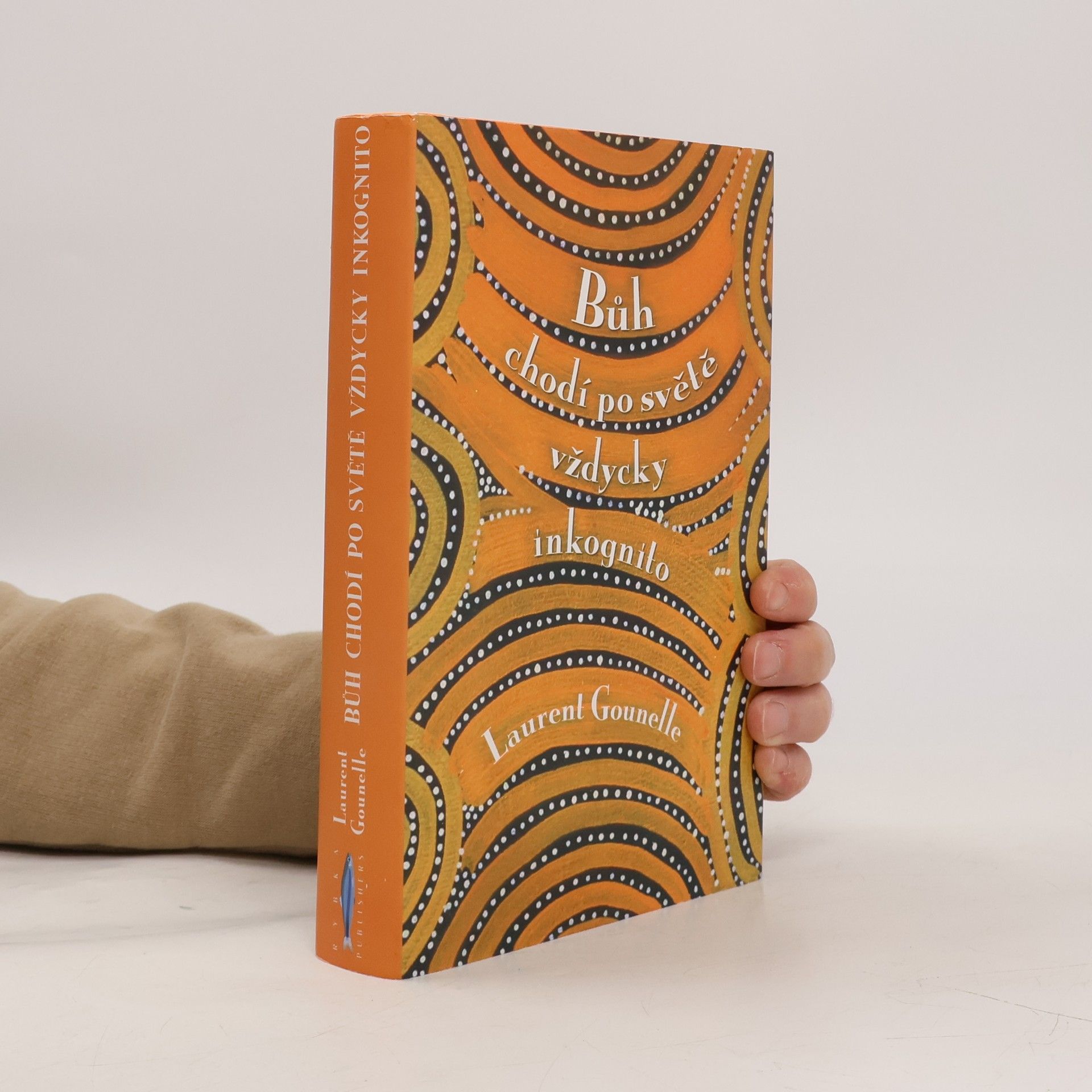 Laurent Gounelle Bůh chodí po světě vždycky inkognito