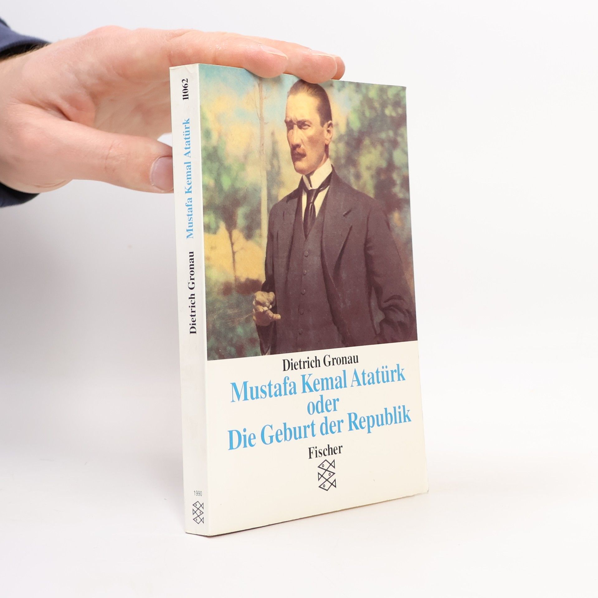 Dietrich Gronau Mustafa Kemal Atatürk oder Die Geburt der Republik