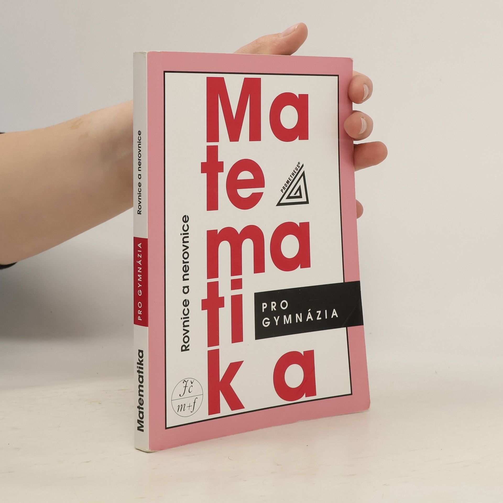 Leo Boček Matematika pro gymnázia. Rovnice a nerovnice