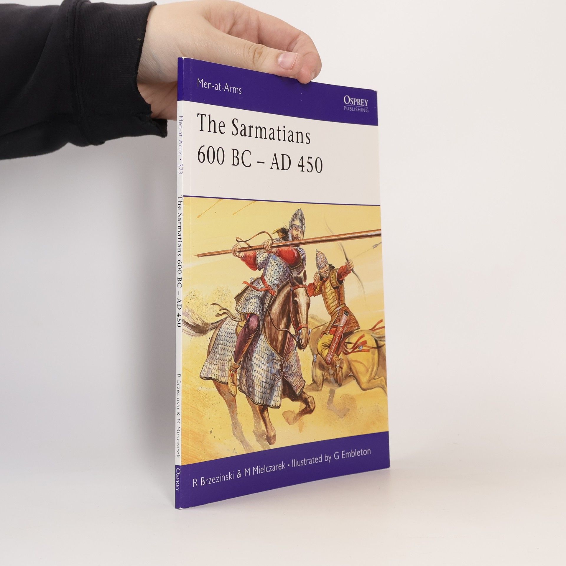 Richard Brzezinski Men-At-Arms - 373: The Sarmatians 600 BC–AD 450