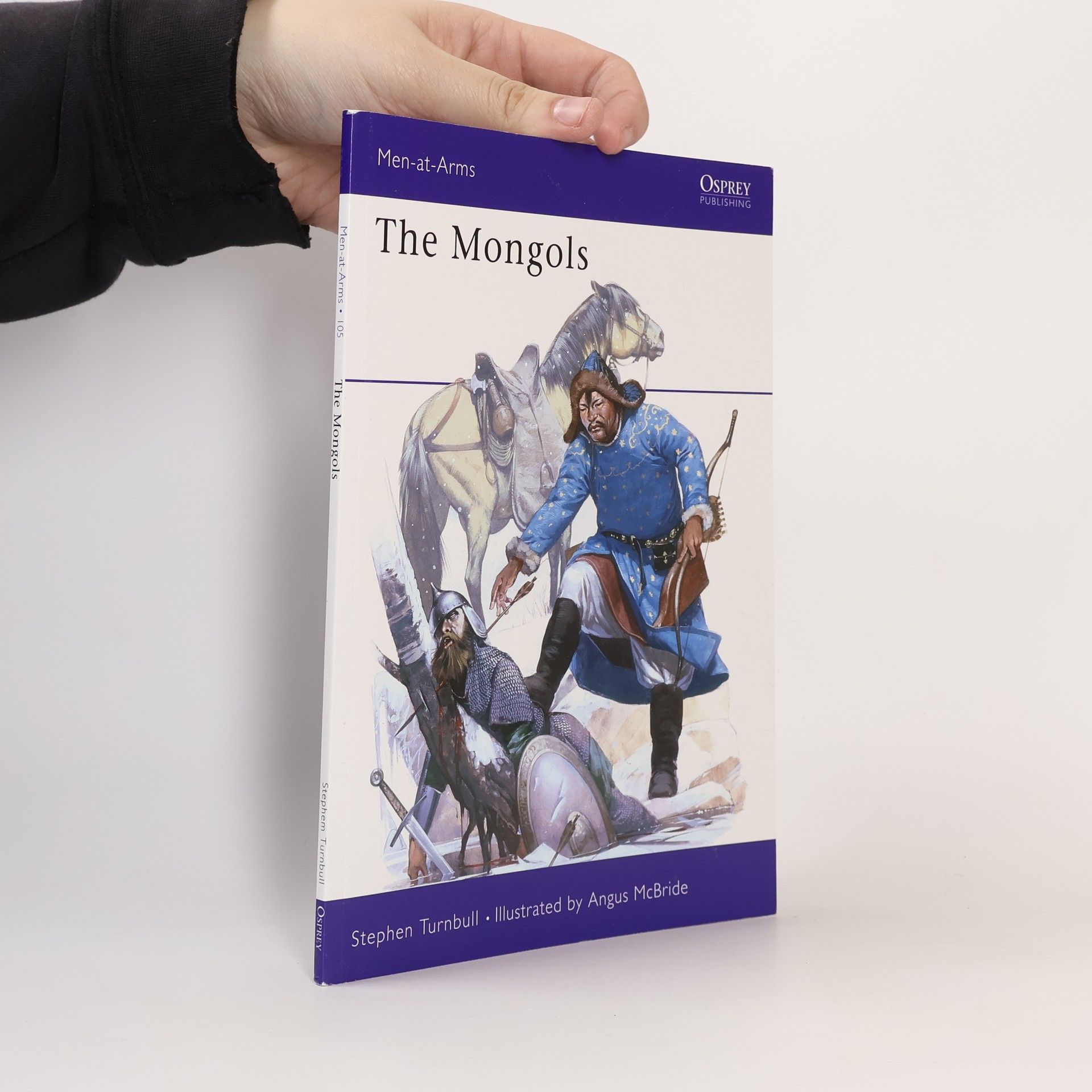 Stephen Turnbull Men-at-Arms - 105: The Mongols