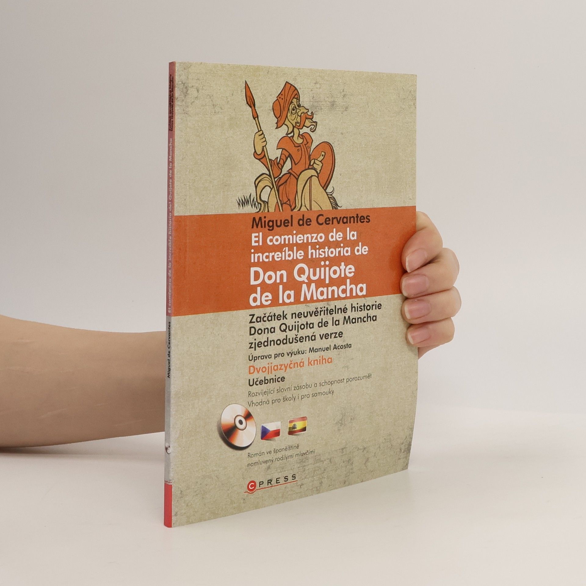 Miguel de Cervantes El comienzo de la increíble historia de Don Quijote de la Mancha. Začátek neuvěřitelné historie Dona Quijota de la Mancha