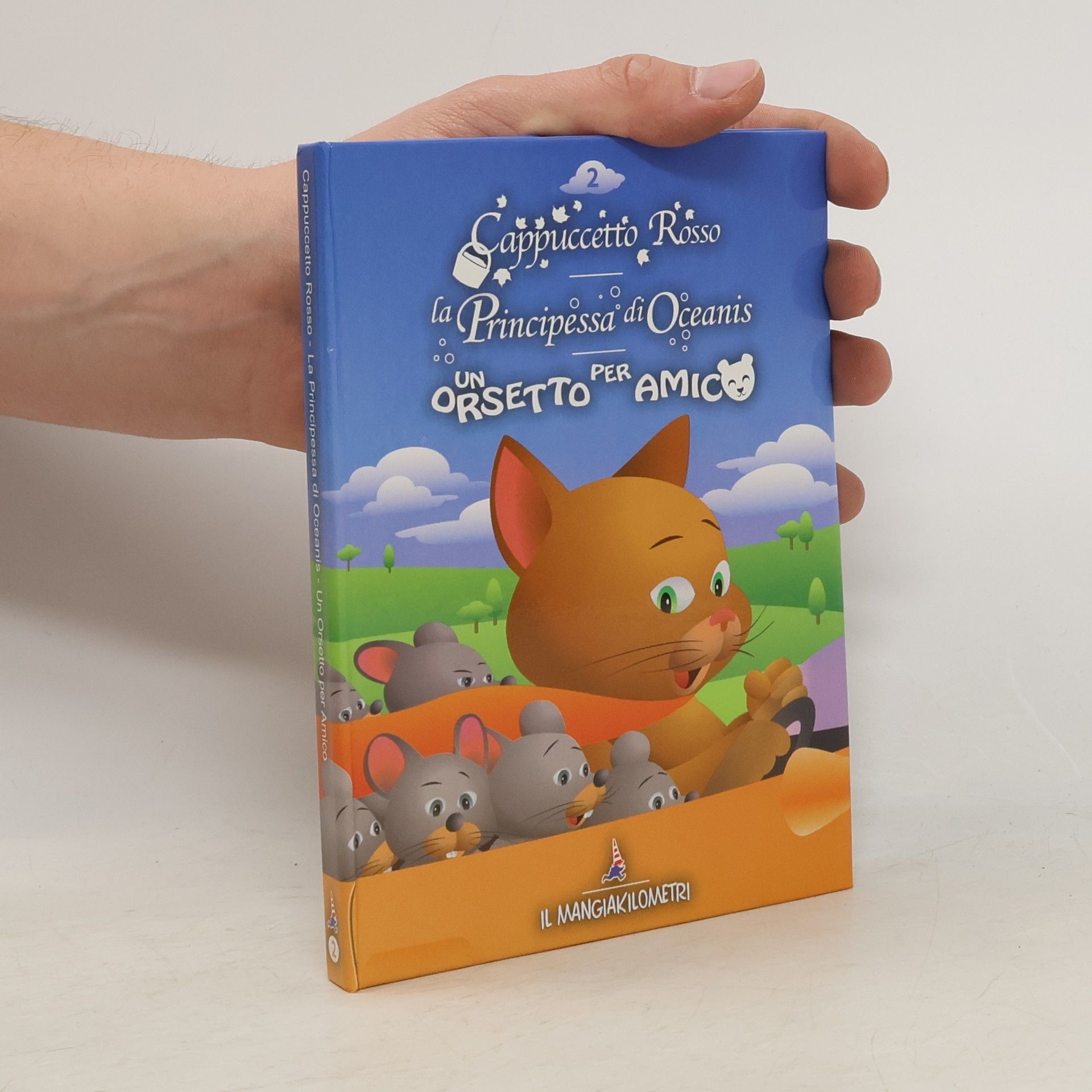 AA.VV. Cappuccetto Rosso. La Principessa di Oceanis. Un Orsetto per Amico