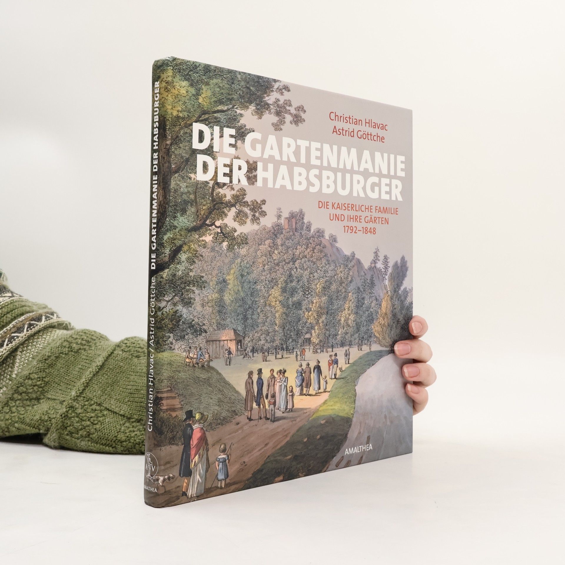 Christian Hlavac Die Gartenmanie der Habsburger