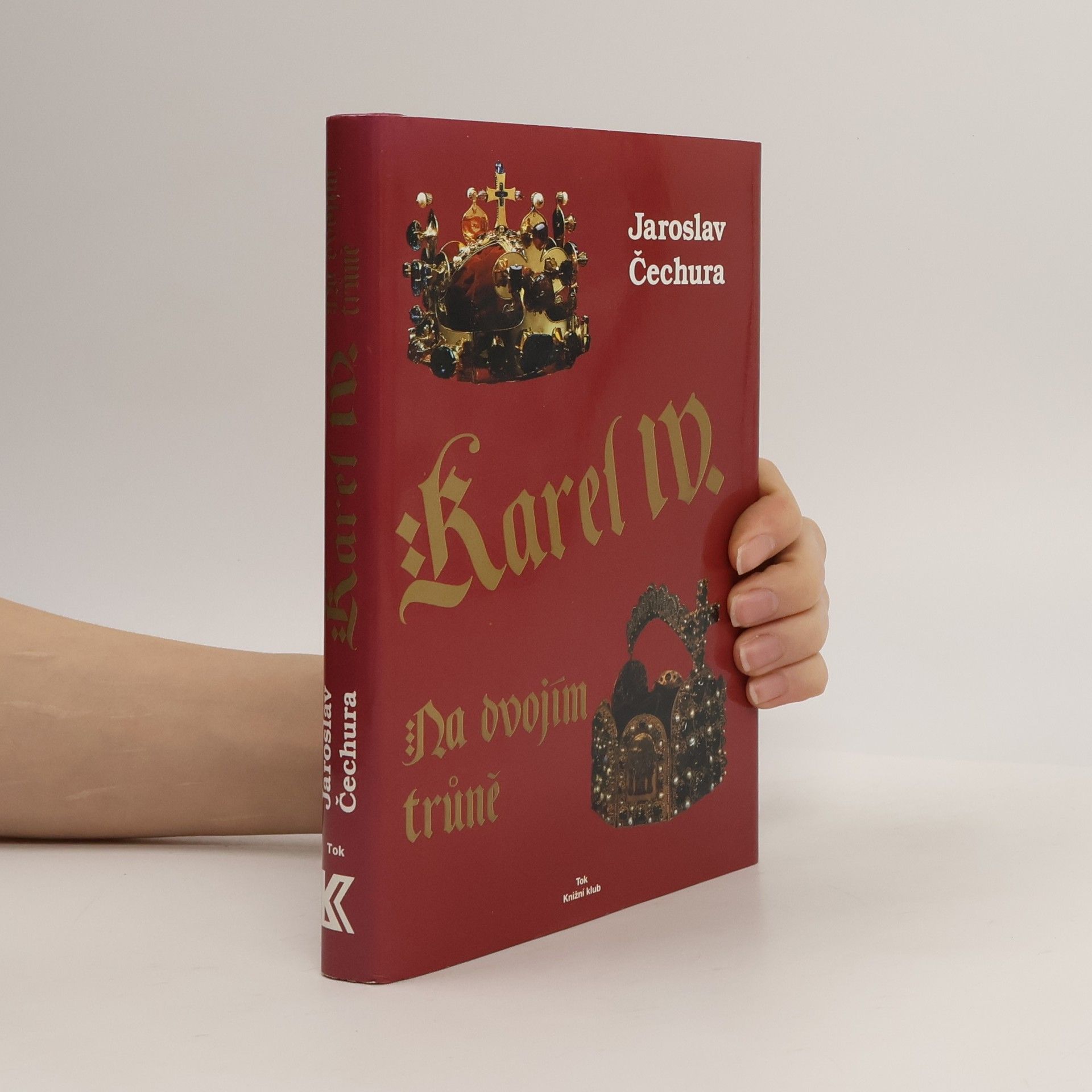 Jaroslav Čechura Karel IV. : na dvojím trůně