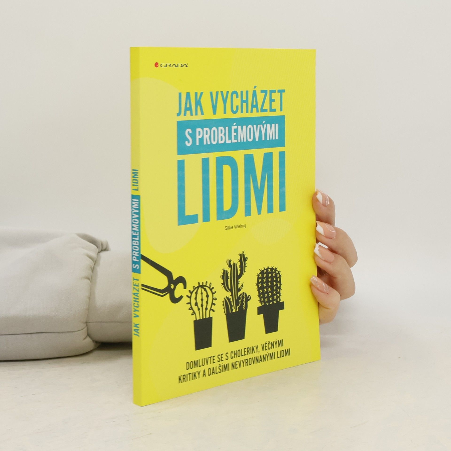 Silke Weinig Jak vycházet s problémovými lidmi