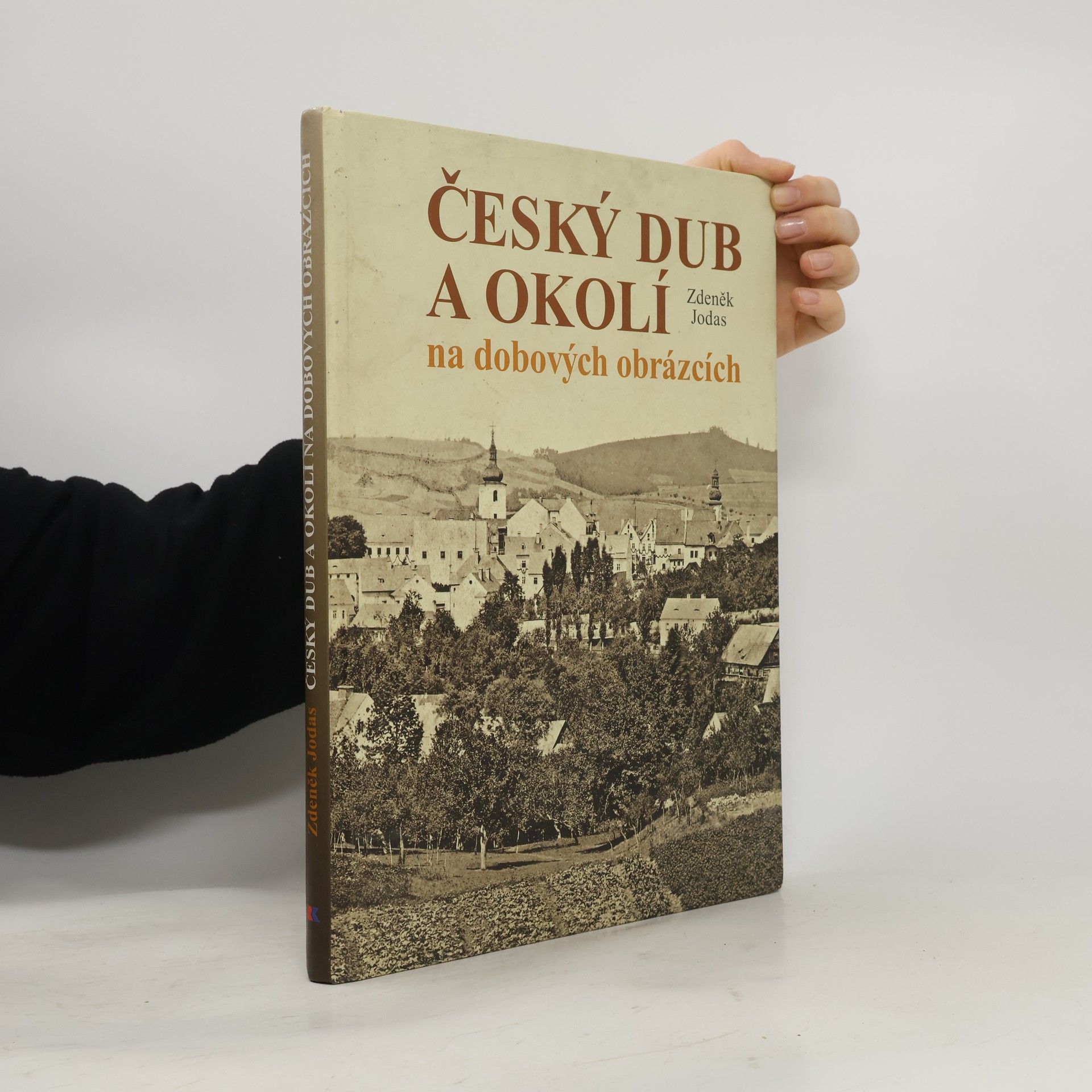 Zdeněk Jodas Český Dub a okolí na dobových obrázcích