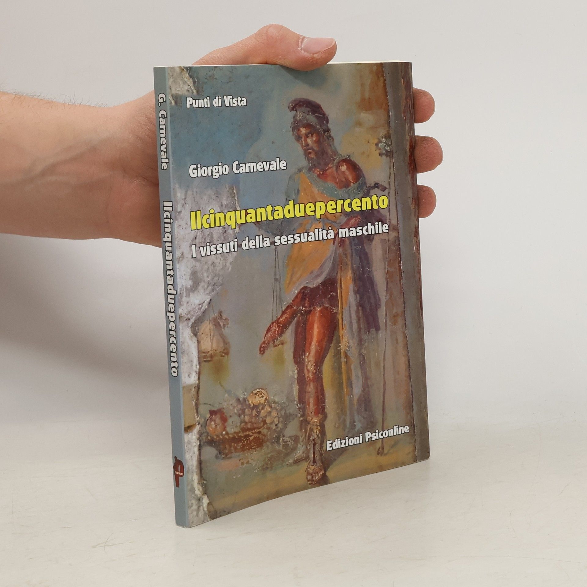 Giorgio Carnevale Punti di vista: Il cinquantaduepercento. I vissuti della sessualità maschile