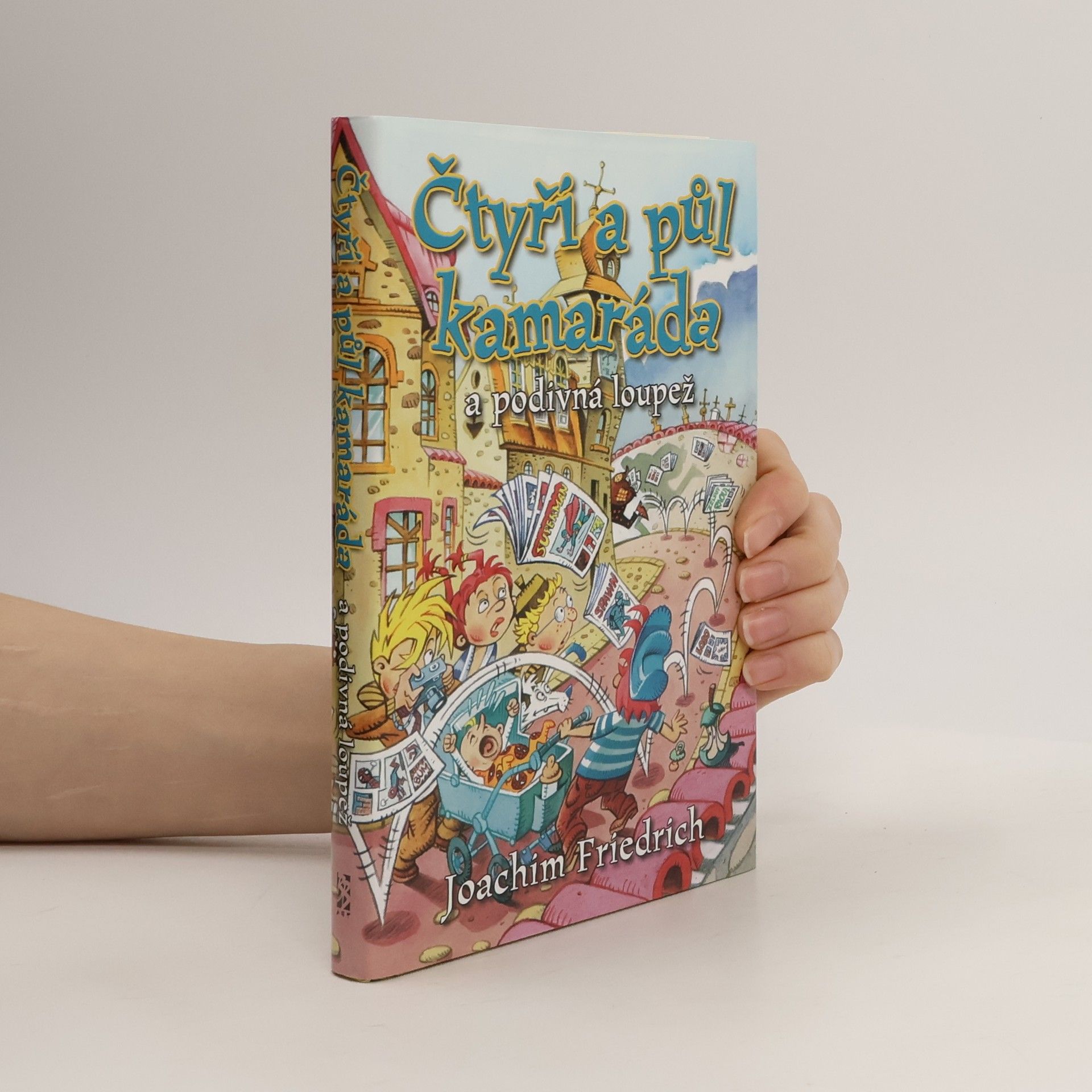 Joachim-Friedrich Kapp Čtyři a půl kamaráda a podivná loupež