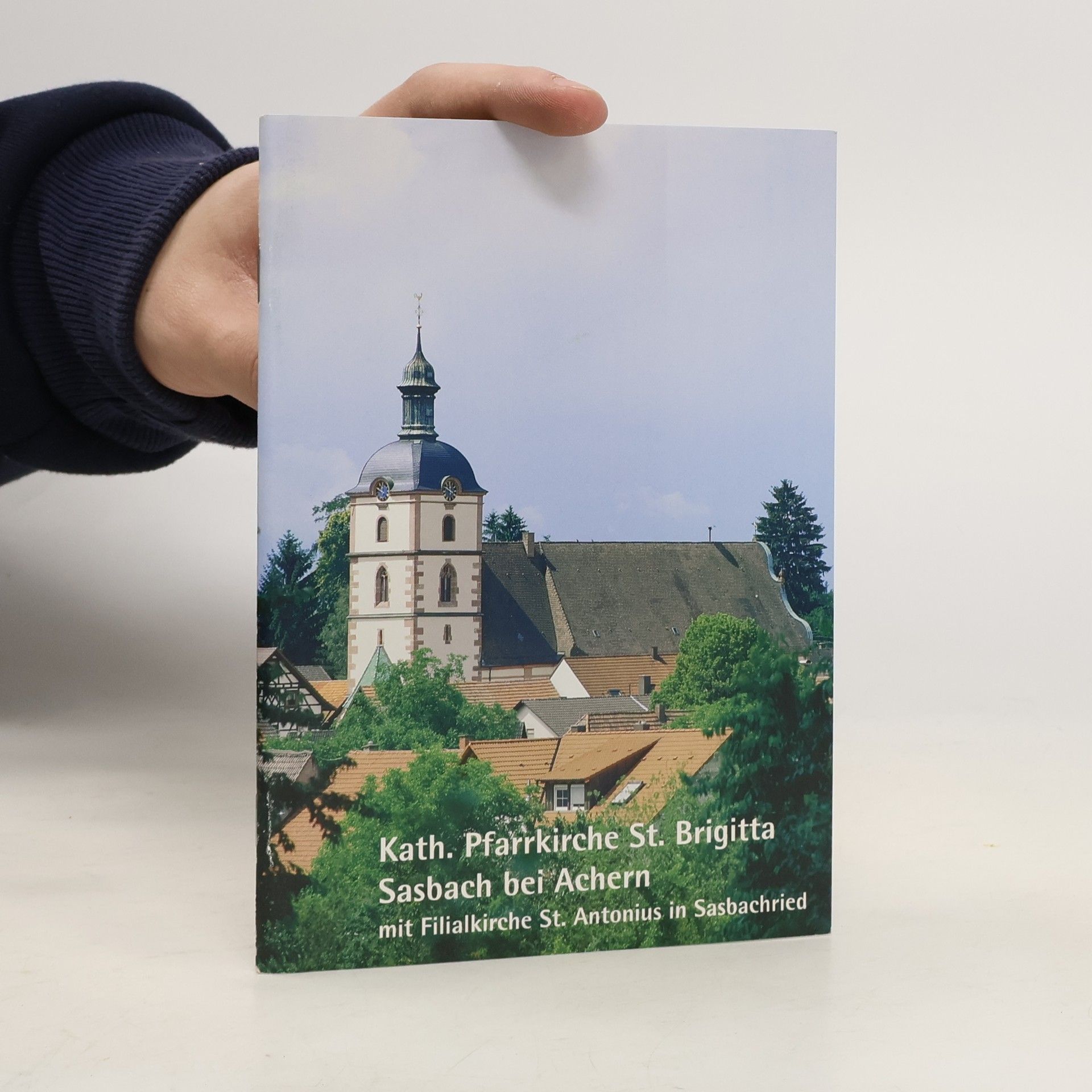 Kolektív autorov Kath. Pfarrkirche St. Brigitta. Sasbach bei Achern