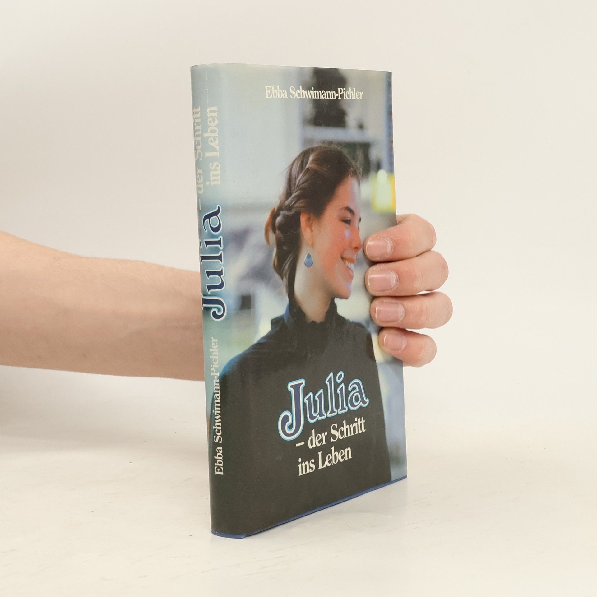 Ebba Schwimann-Pichler Julia - der Schritt ins Leben