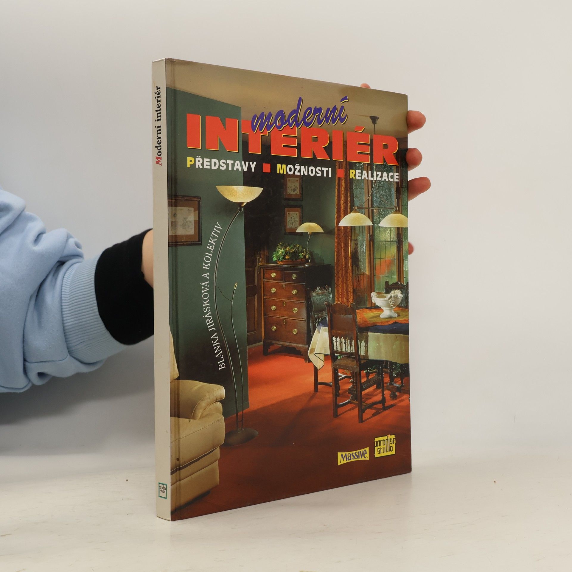 Blanka Jirásková Moderní interiér. Představy, možnosti, realizace