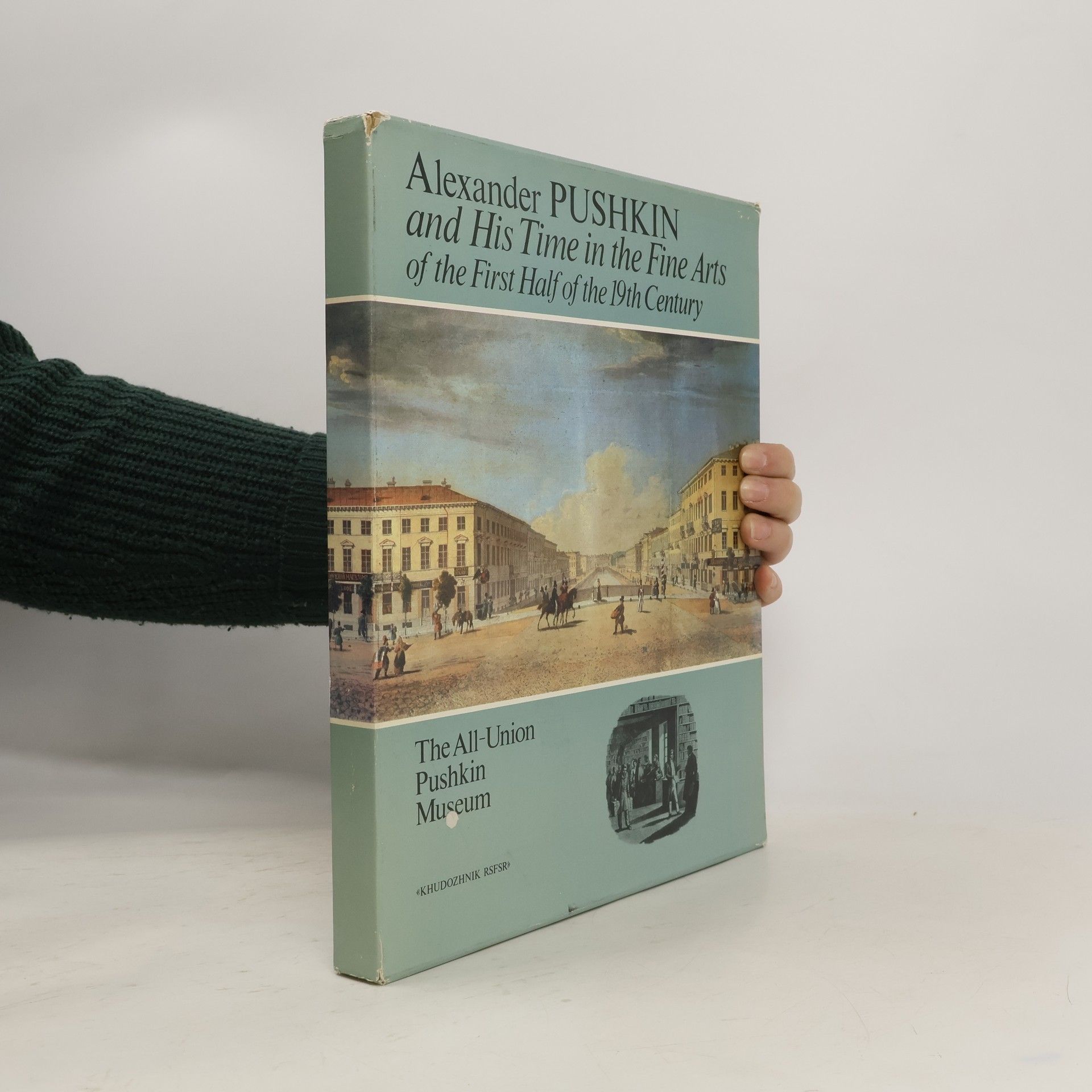 AA.VV. Alexander Pushkin and His Time in the Fine Arts of the First Half of the 19th Century
