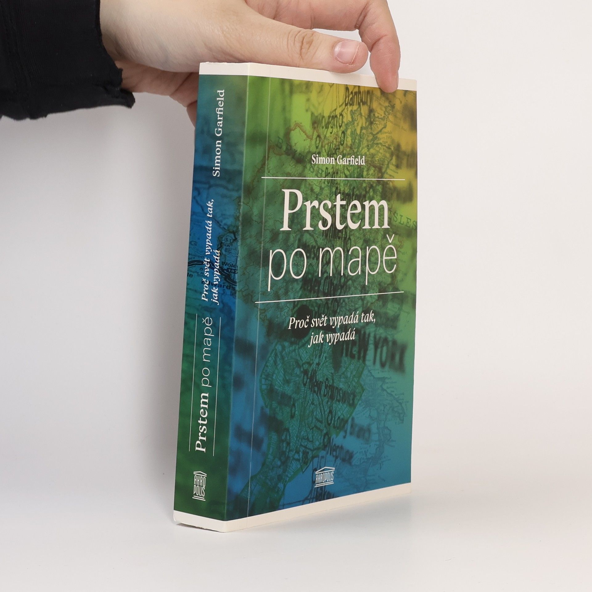 Simon Garfield Prstem po mapě : proč svět vypadá tak, jak vypadá