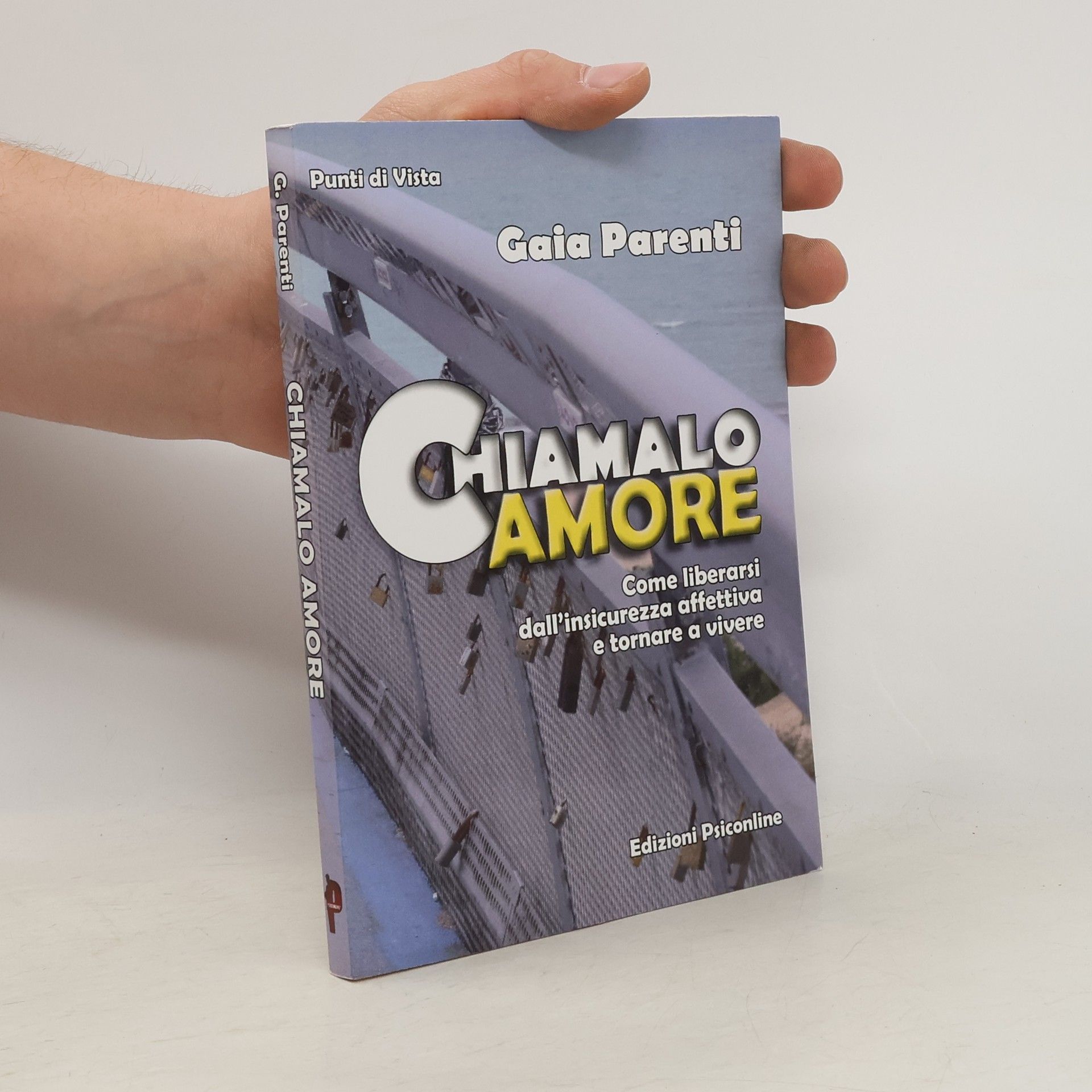 Gaia Parenti Punti di vista: Chiamalo amore. Come liberarsi dall'insicurezza affettiva e tornare a vivere