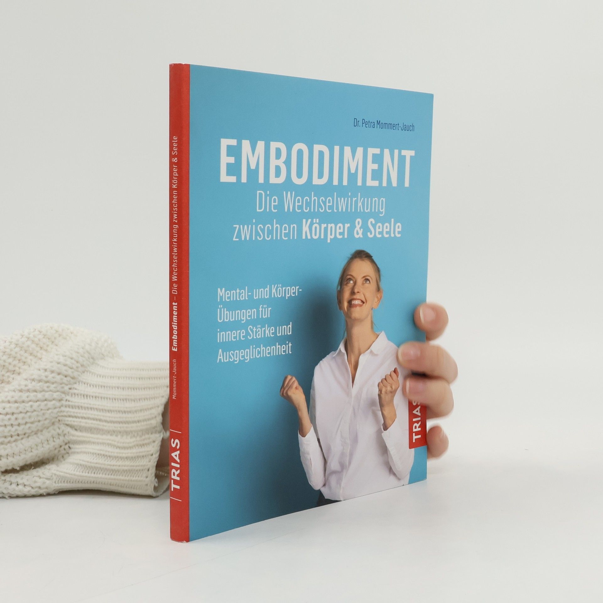 Petra Mommert-Jauch Embodiment - Die Wechselwirkung zwischen Körper & Seele