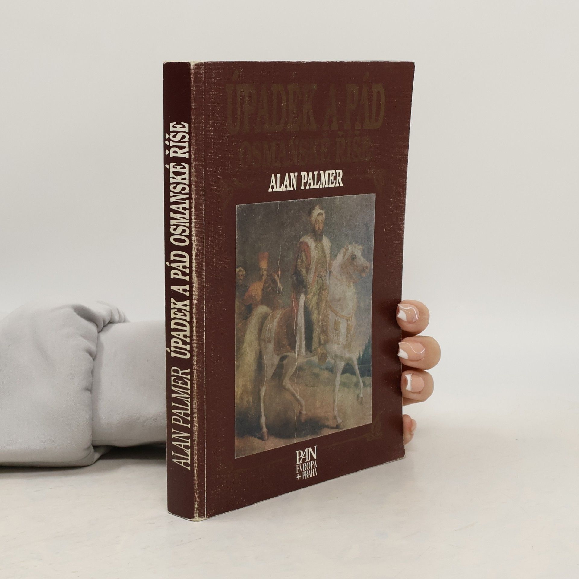 Alan Palmer Úpadek a pád Osmanské říše
