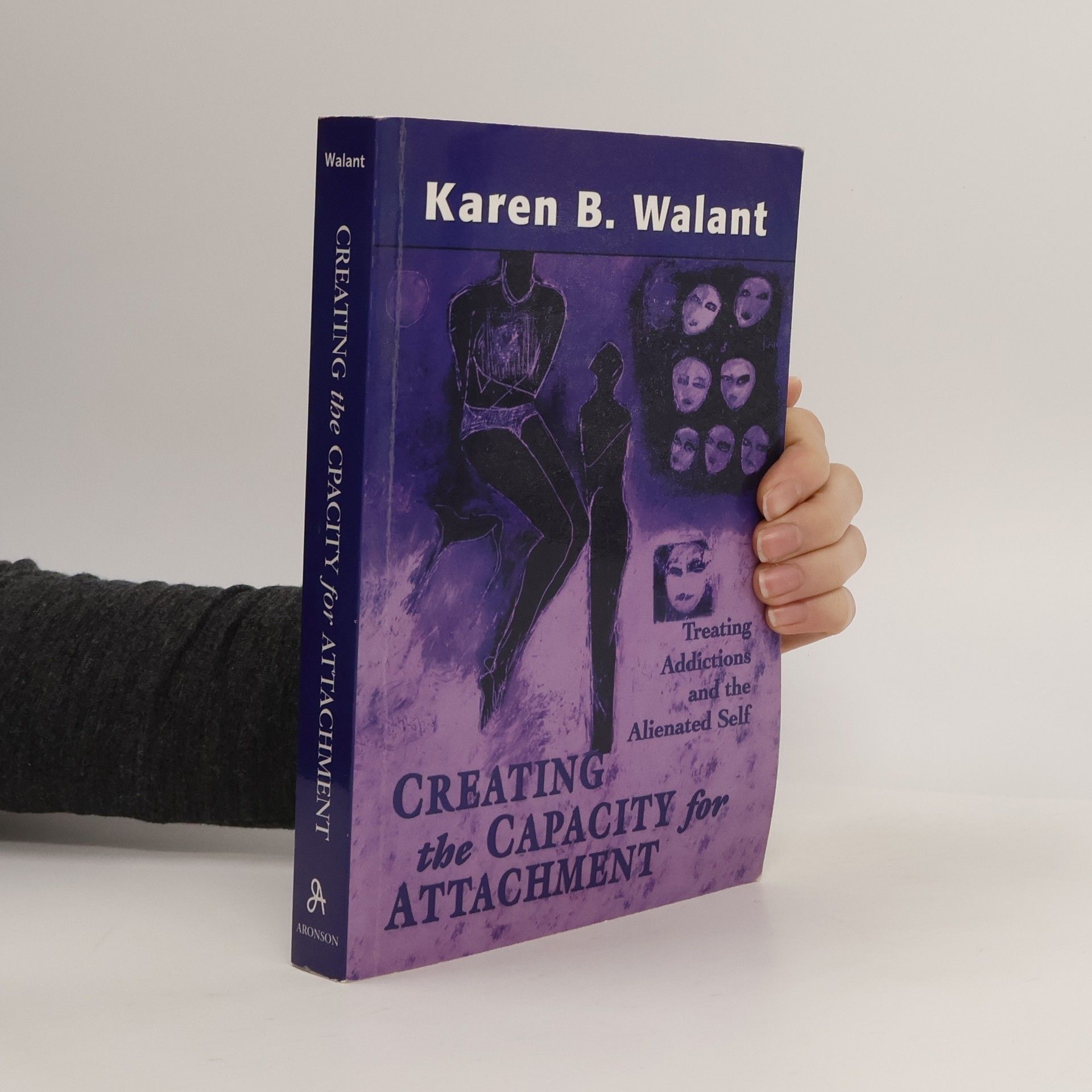 Karen B. Walant Creating the Capacity for Attachment