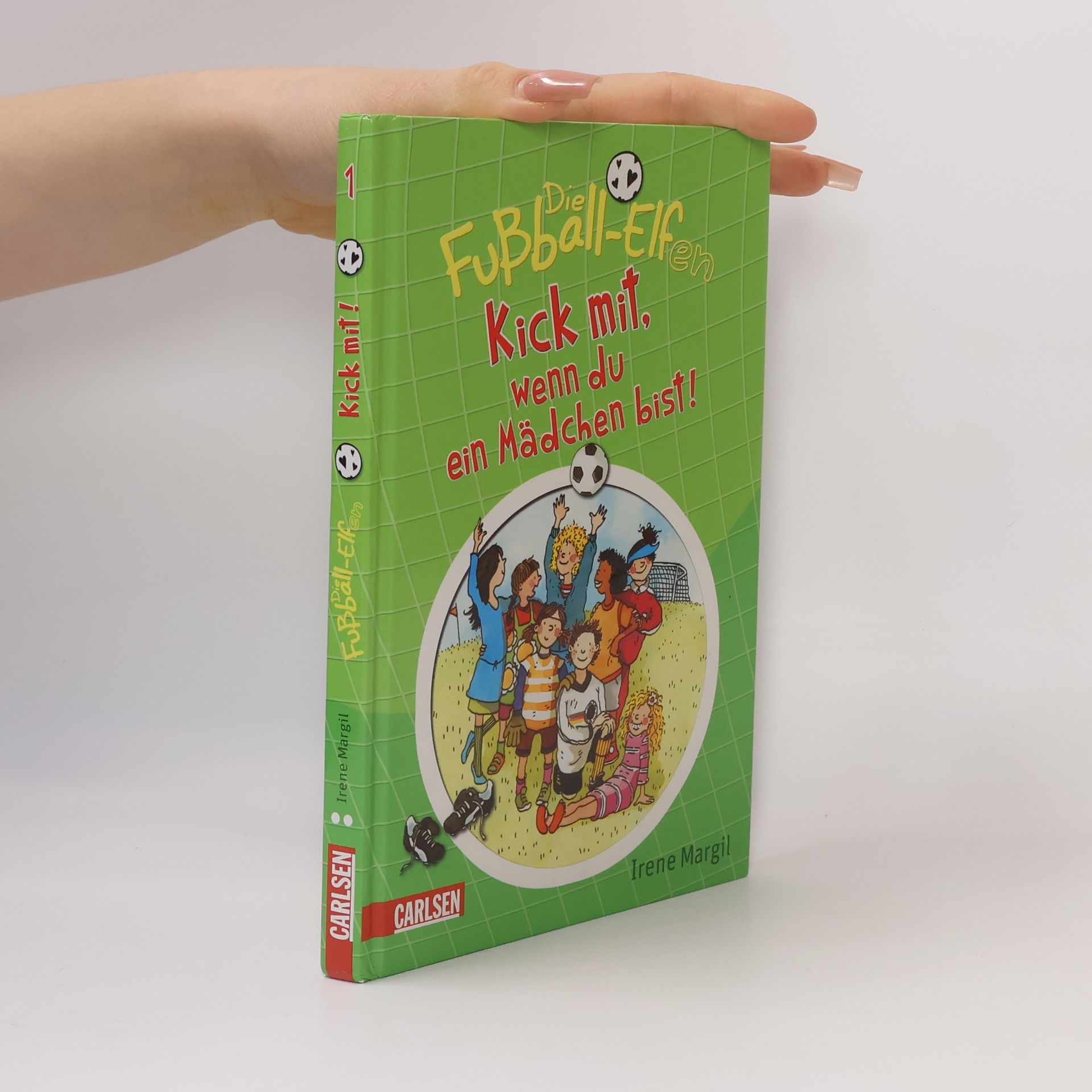 Irene Margil Die Fußball-Elfen: Kick mit, wenn du ein Mädchen bist!