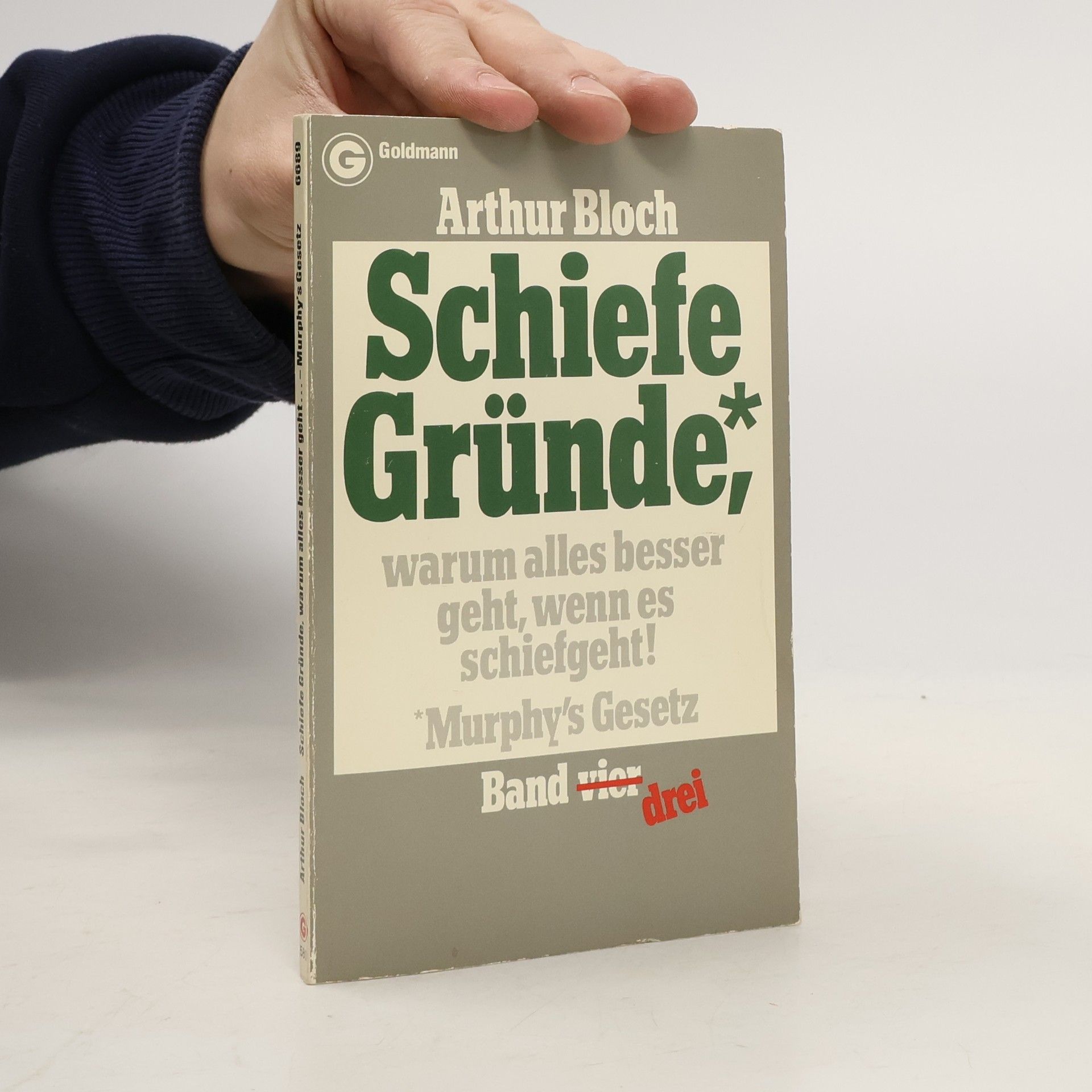 Arthur Bloch Schiefe Gründe, warum alles besser geht, wenn es schiefgeht! Murphys Gesetz