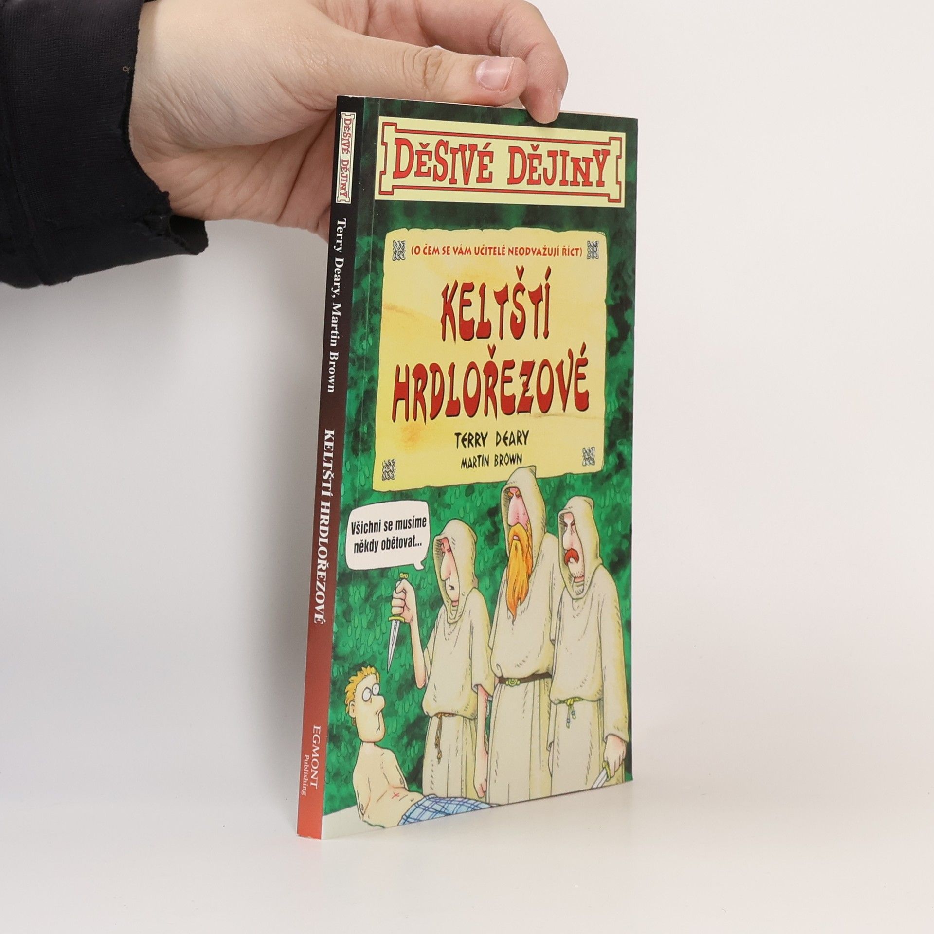 Terry Deary Keltští hrdlořezové (o čem se vám učitelé neodvažují říct)